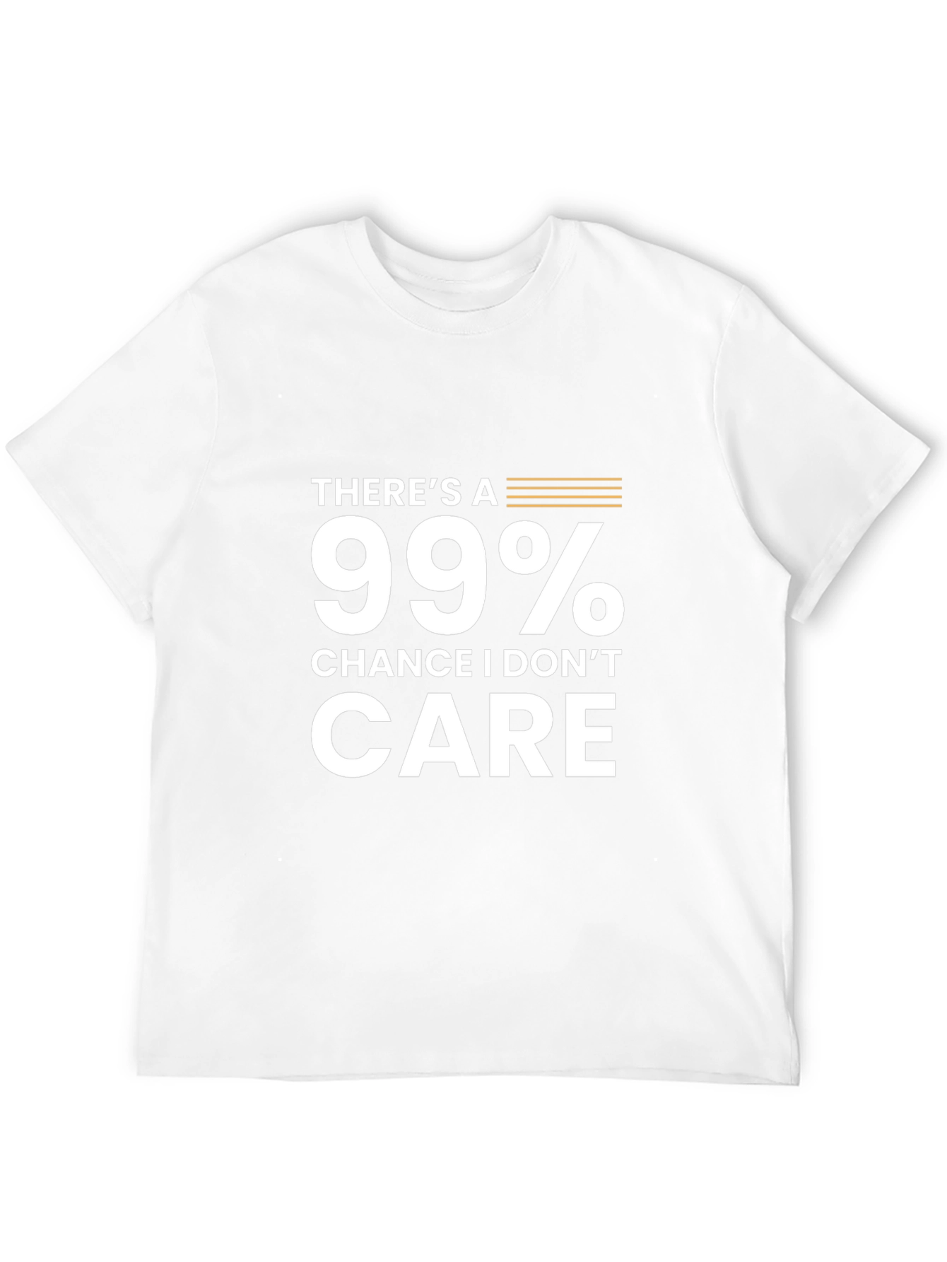 99% Chance I Dont Care Graphic Tee