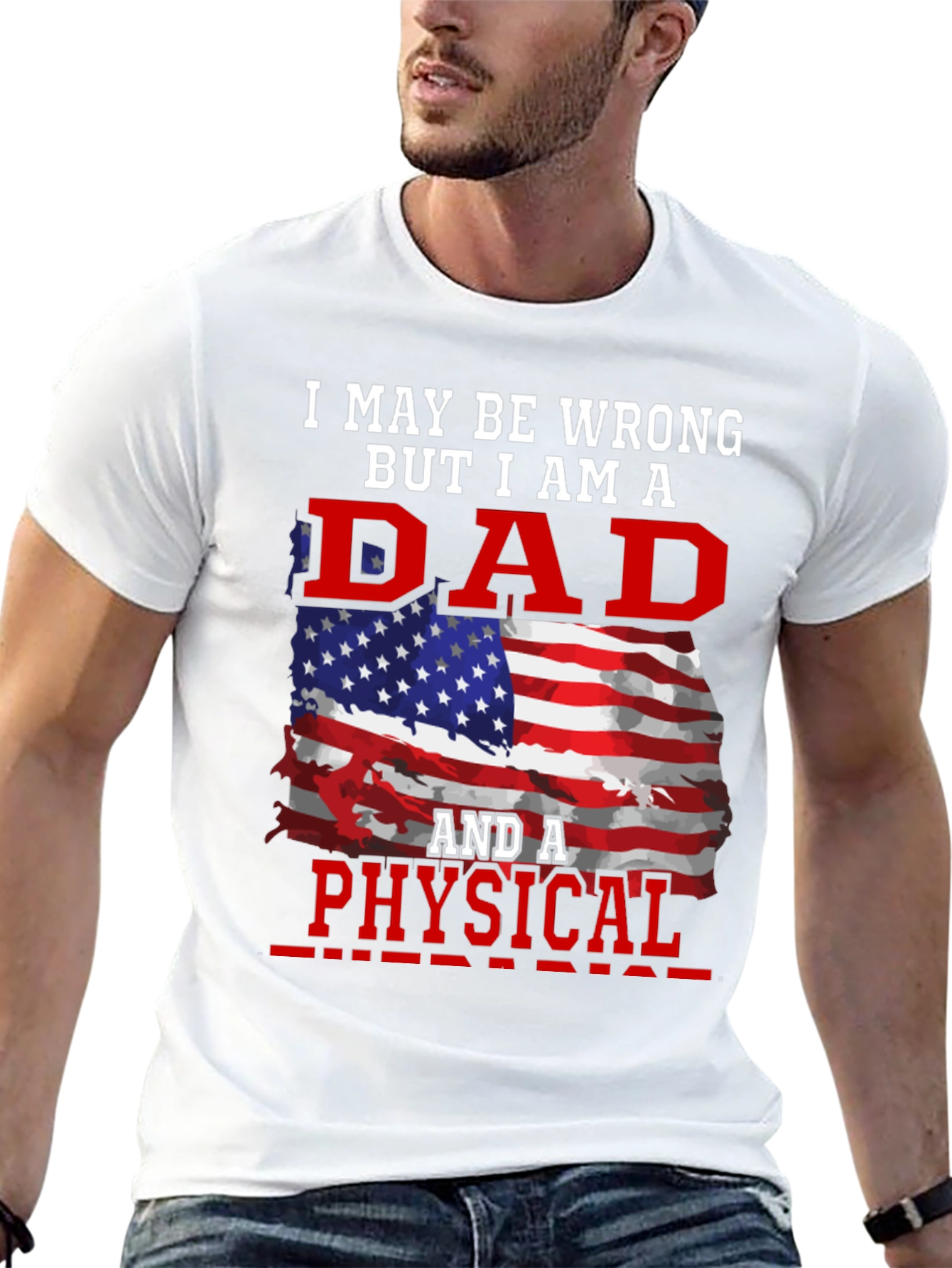 Dad and a Physical T-Shirt - Patriotic Design