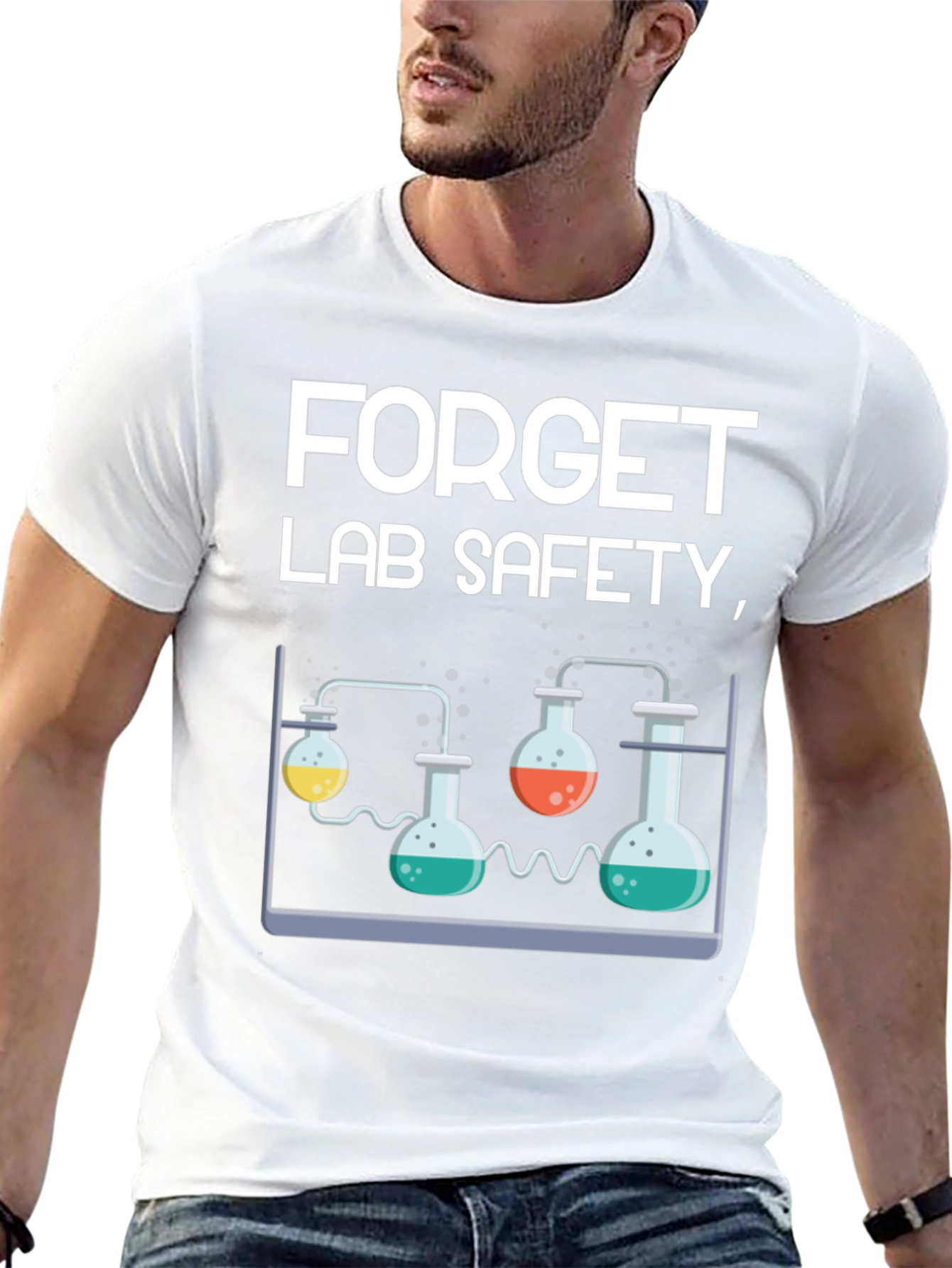Forget Lab Safety Funny Science T-Shirt