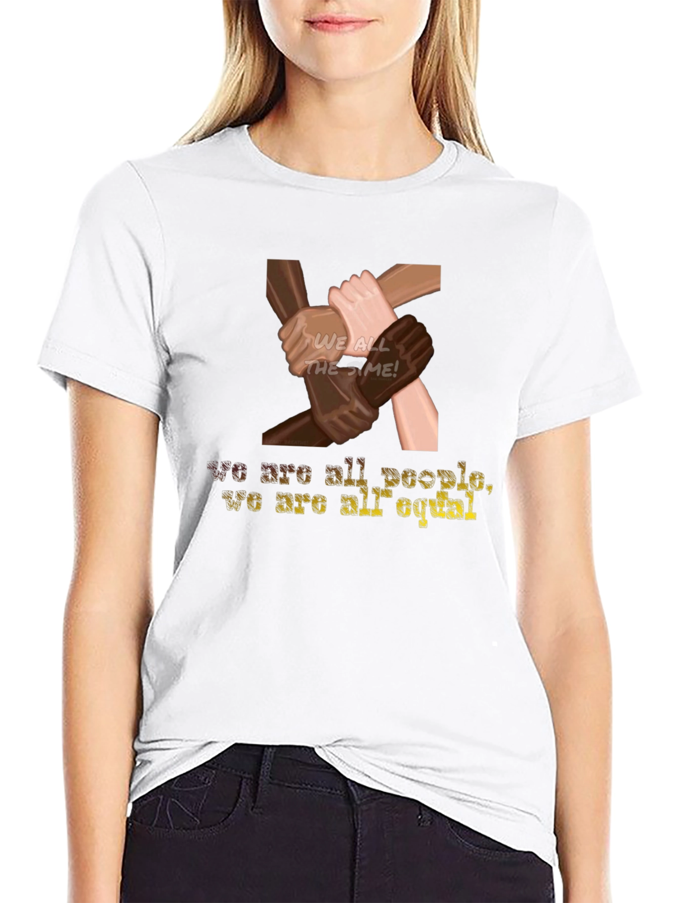 Equality T-Shirt: We All the Same!