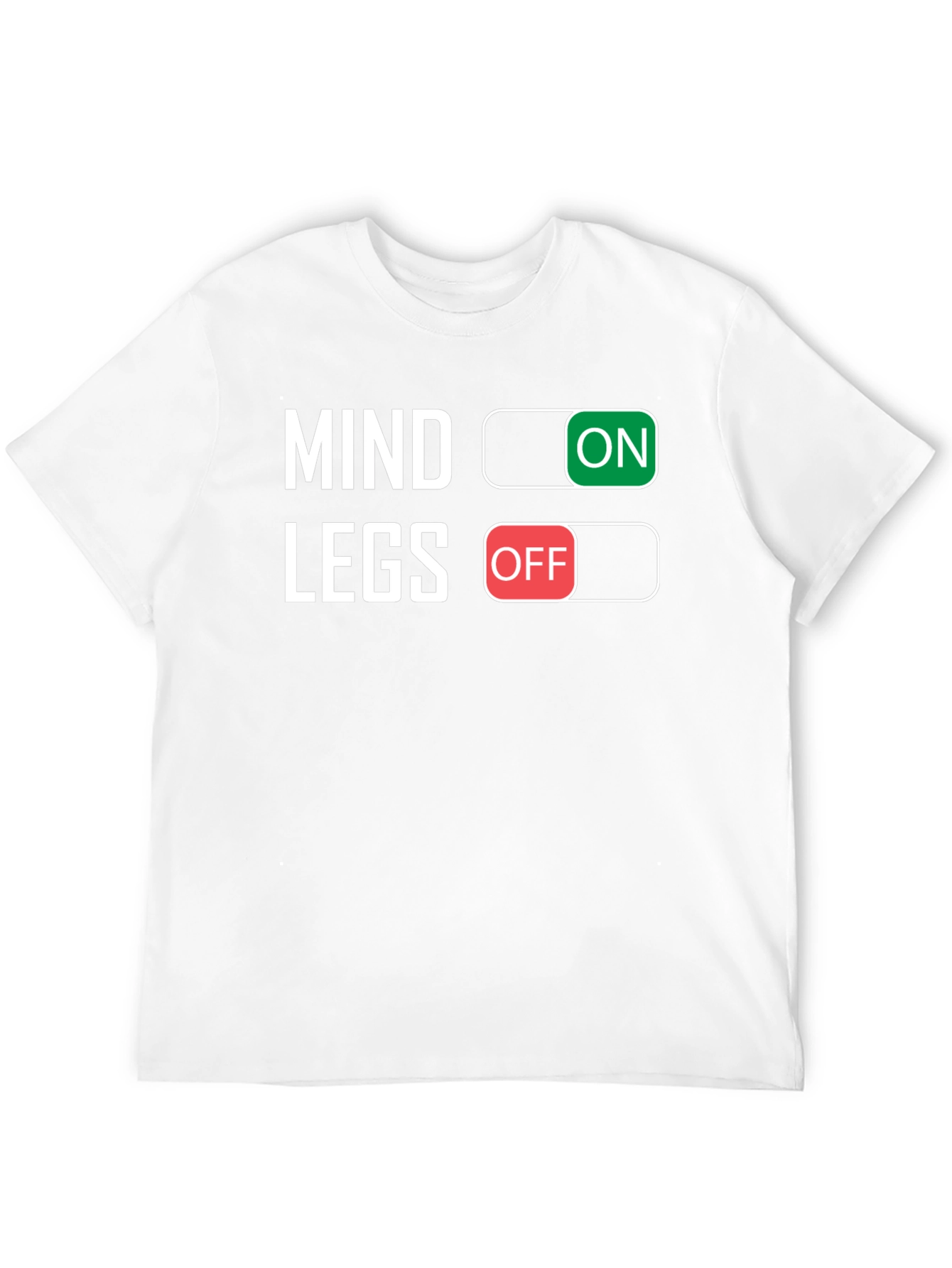 Mind On Legs Off T-Shirt