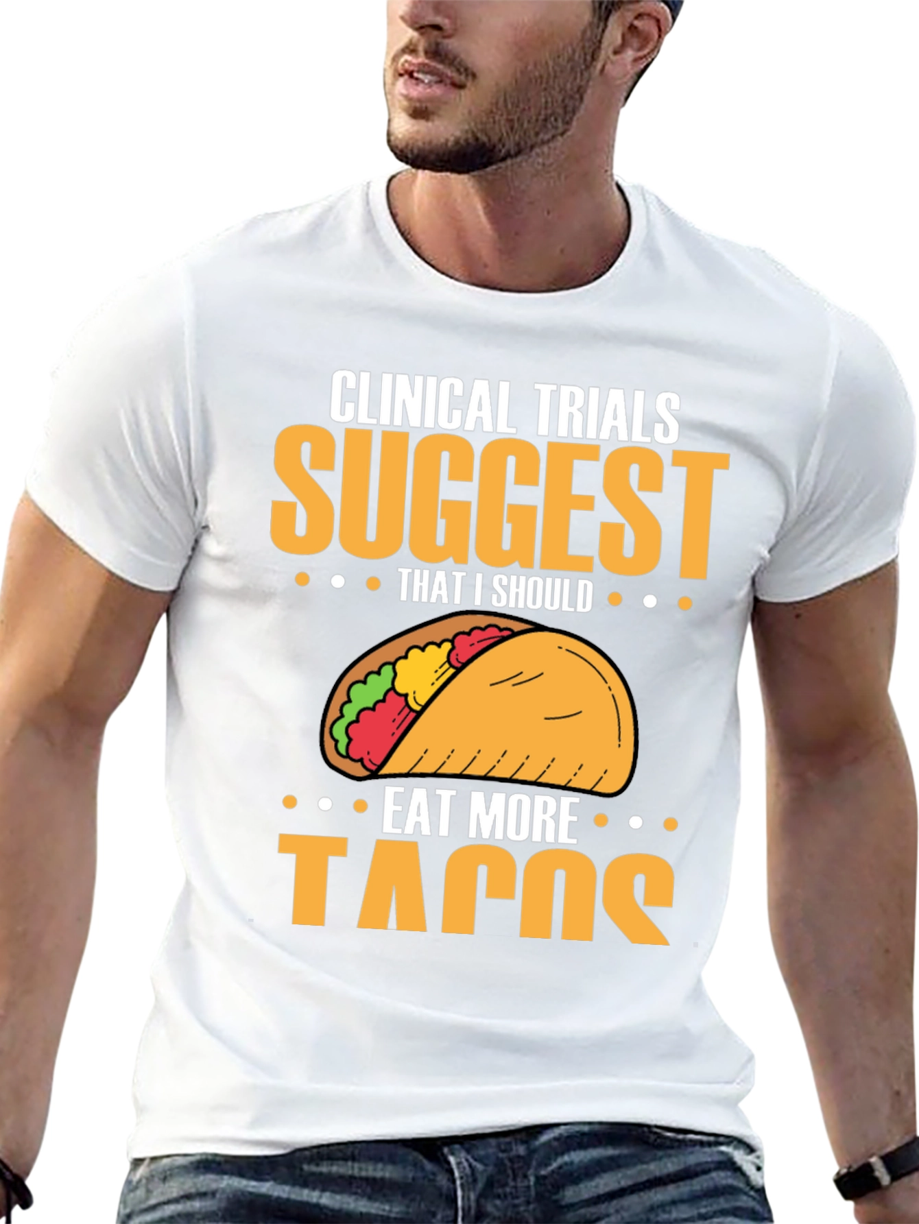 Clinical Trials Suggest More Tacos T-Shirt