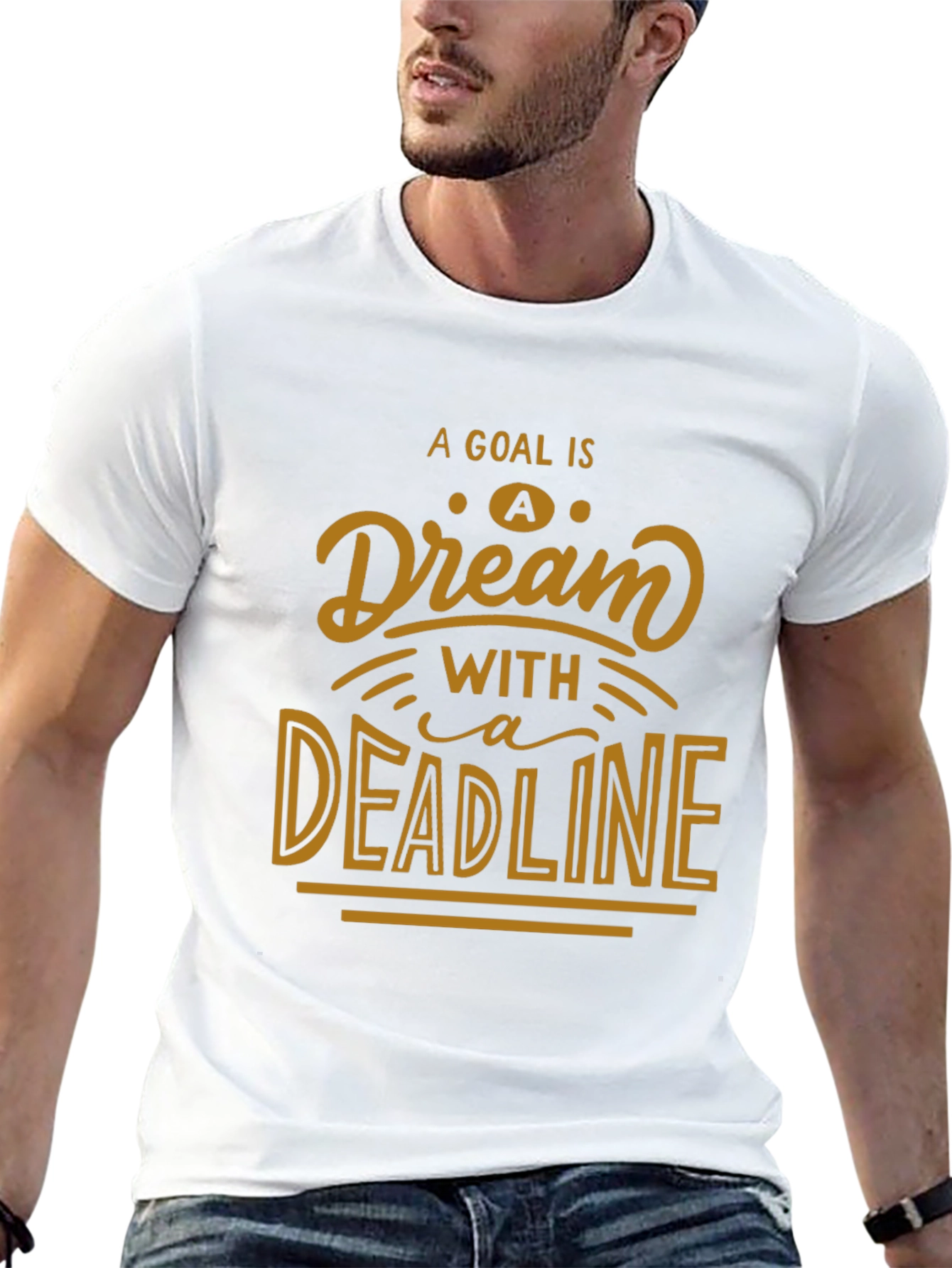 Motivational Goal Dream Deadline Graphic T-Shirt