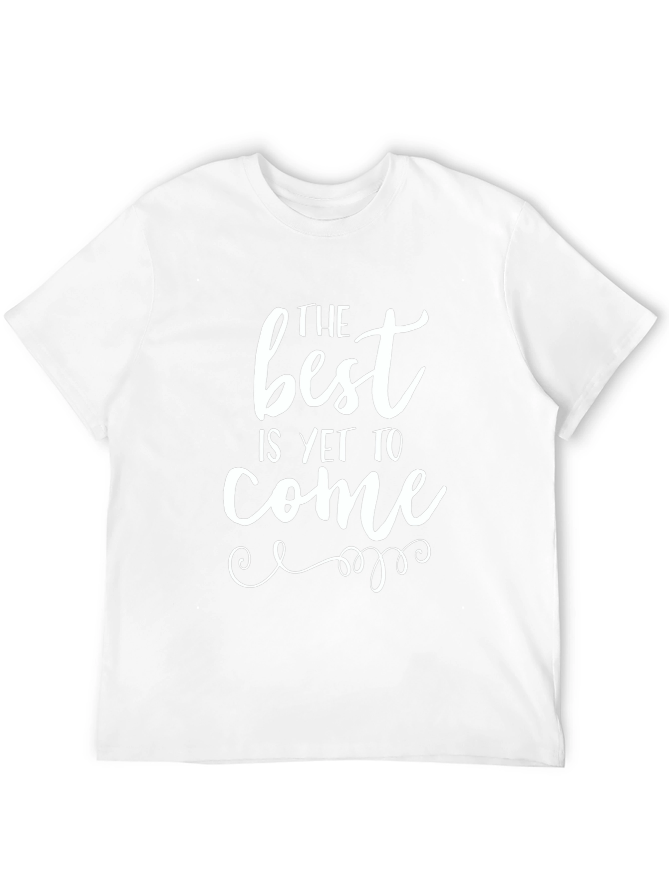 The Best is Yet to Come Graphic T-Shirt