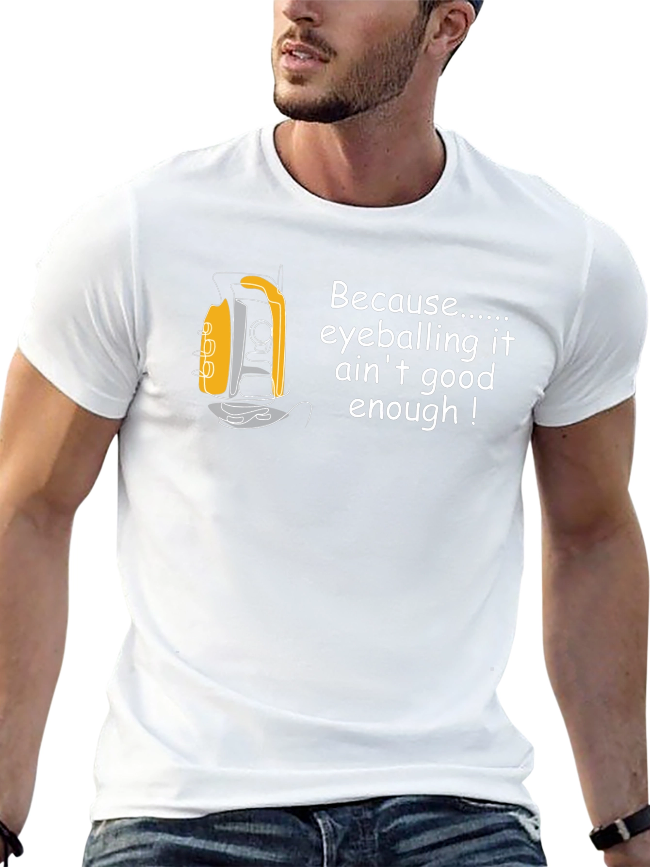 Surveyor T-Shirt - Because Eyeballing Aint Enough!