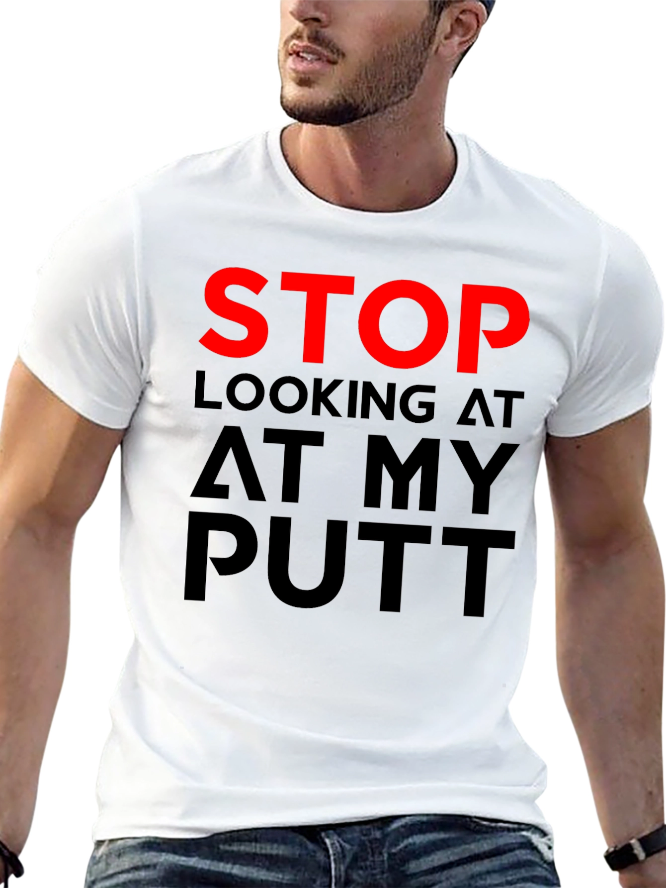 Stop Looking At My Putt - Funny Golf T-Shirt
