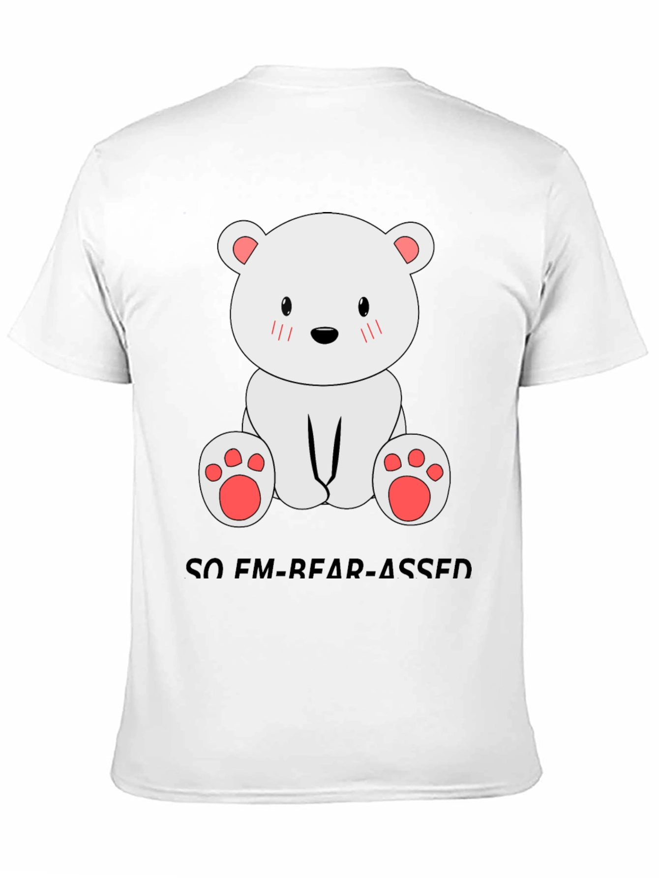 Funny Bear Pun T-Shirt - So Em-bear-assed!