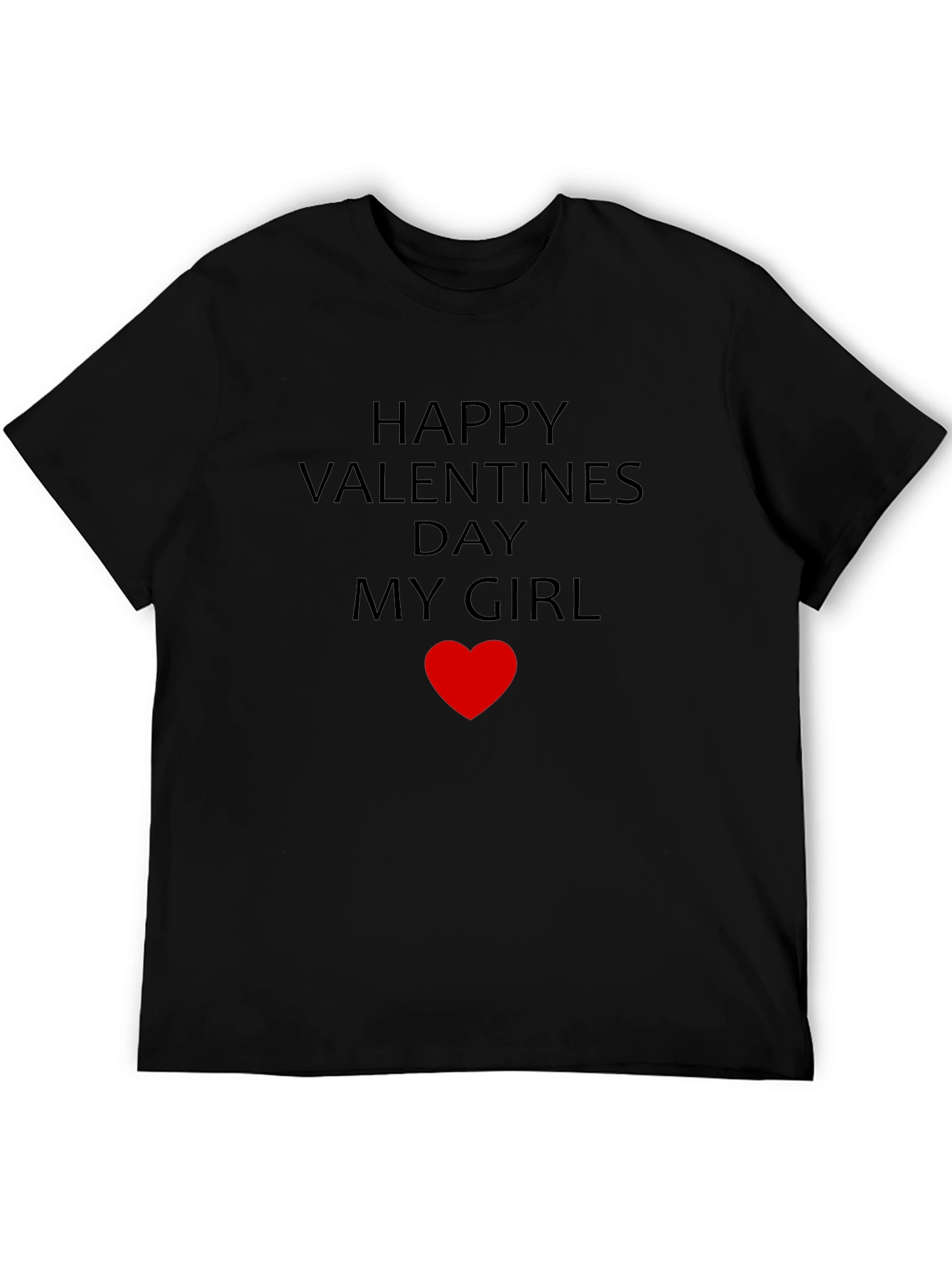 Happy Valentines Day My Girl T-Shirt