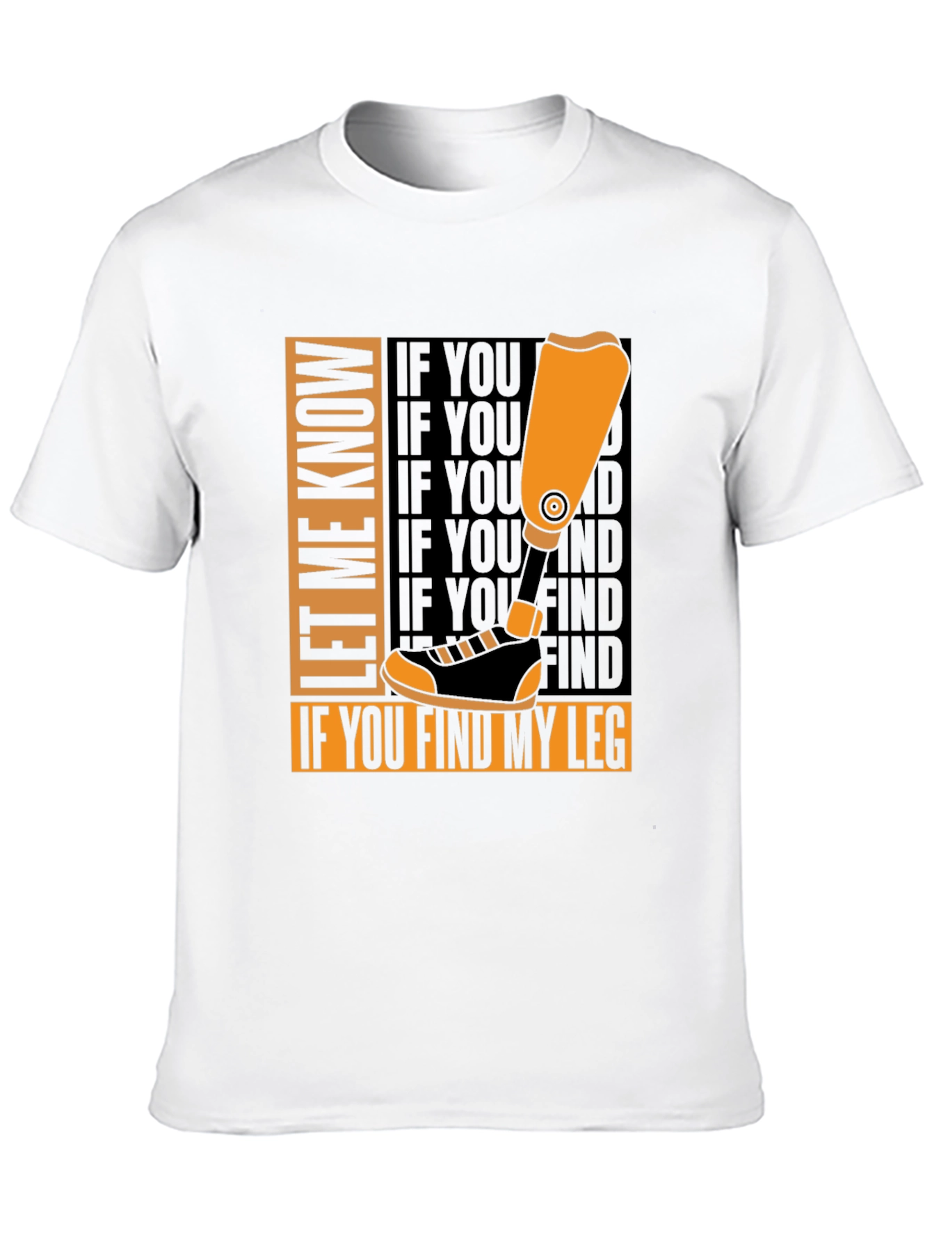 Let Me Know If You Find My Leg T-Shirt