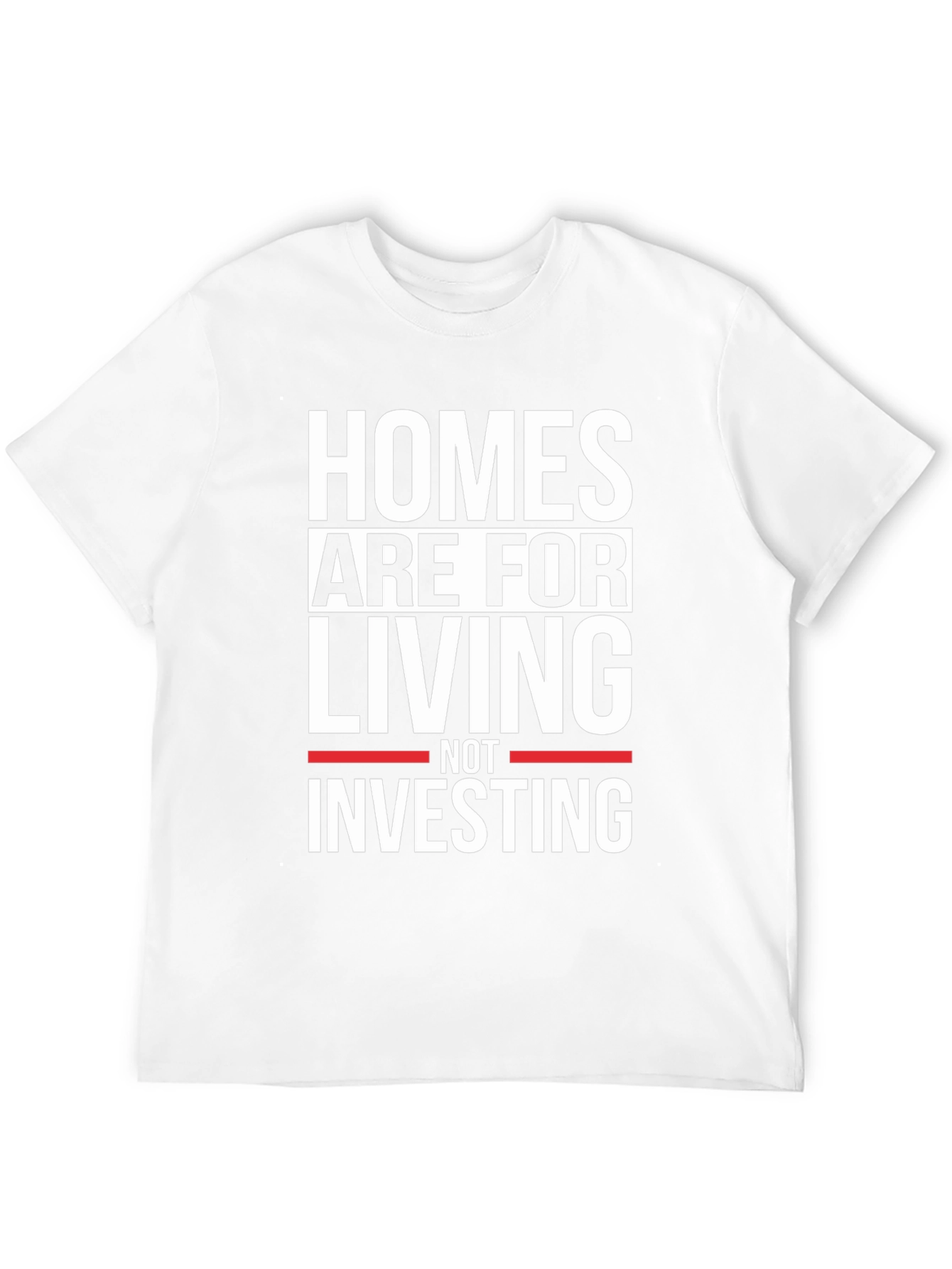 Homes Are For Living Not Investing Black T-Shirt