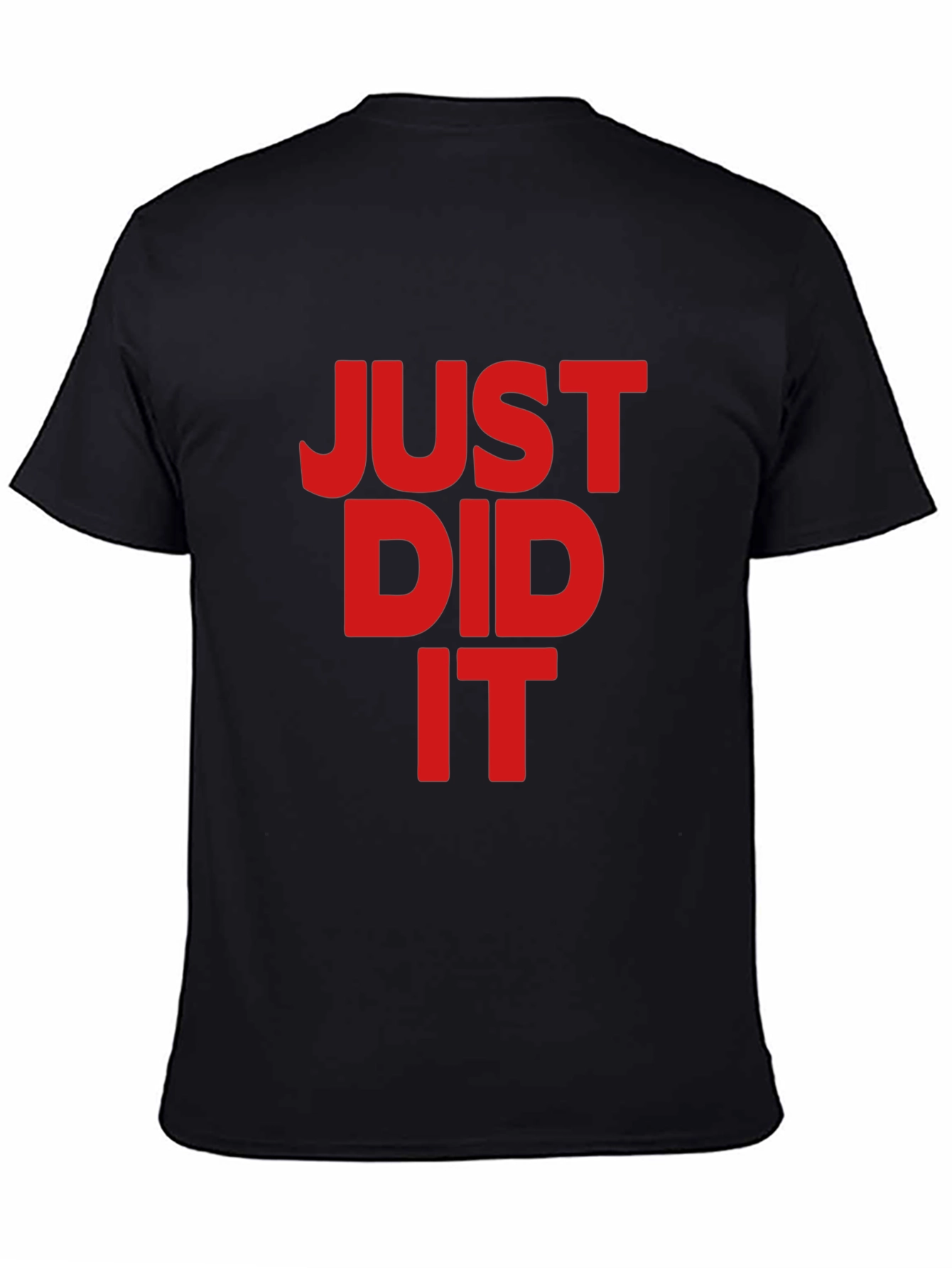 Just Did It Black Tee - Bold Statement T-Shirt