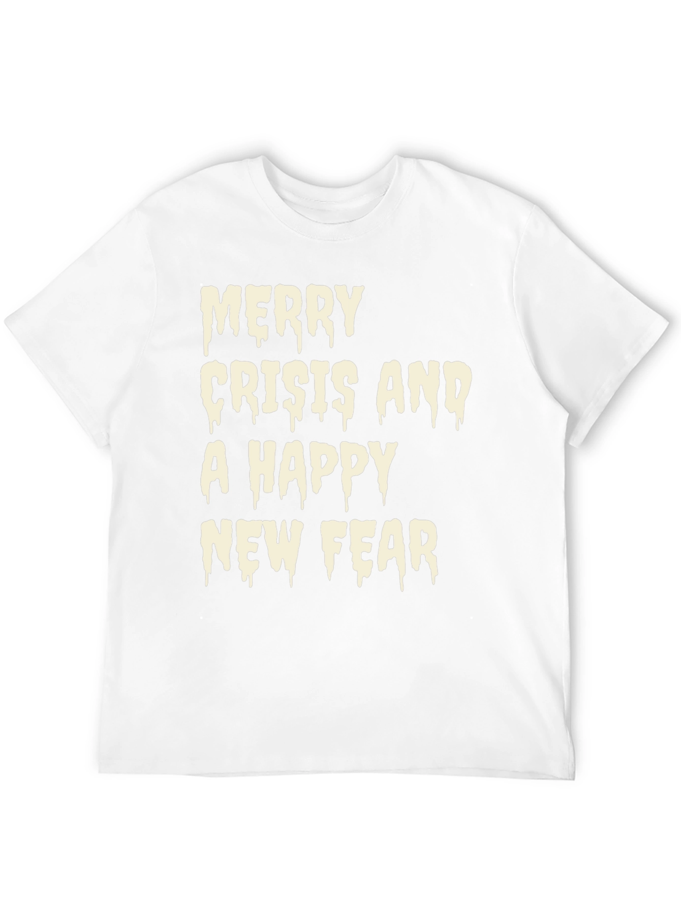 Merry Crisis and a Happy New Fear Graphic T-Shirt