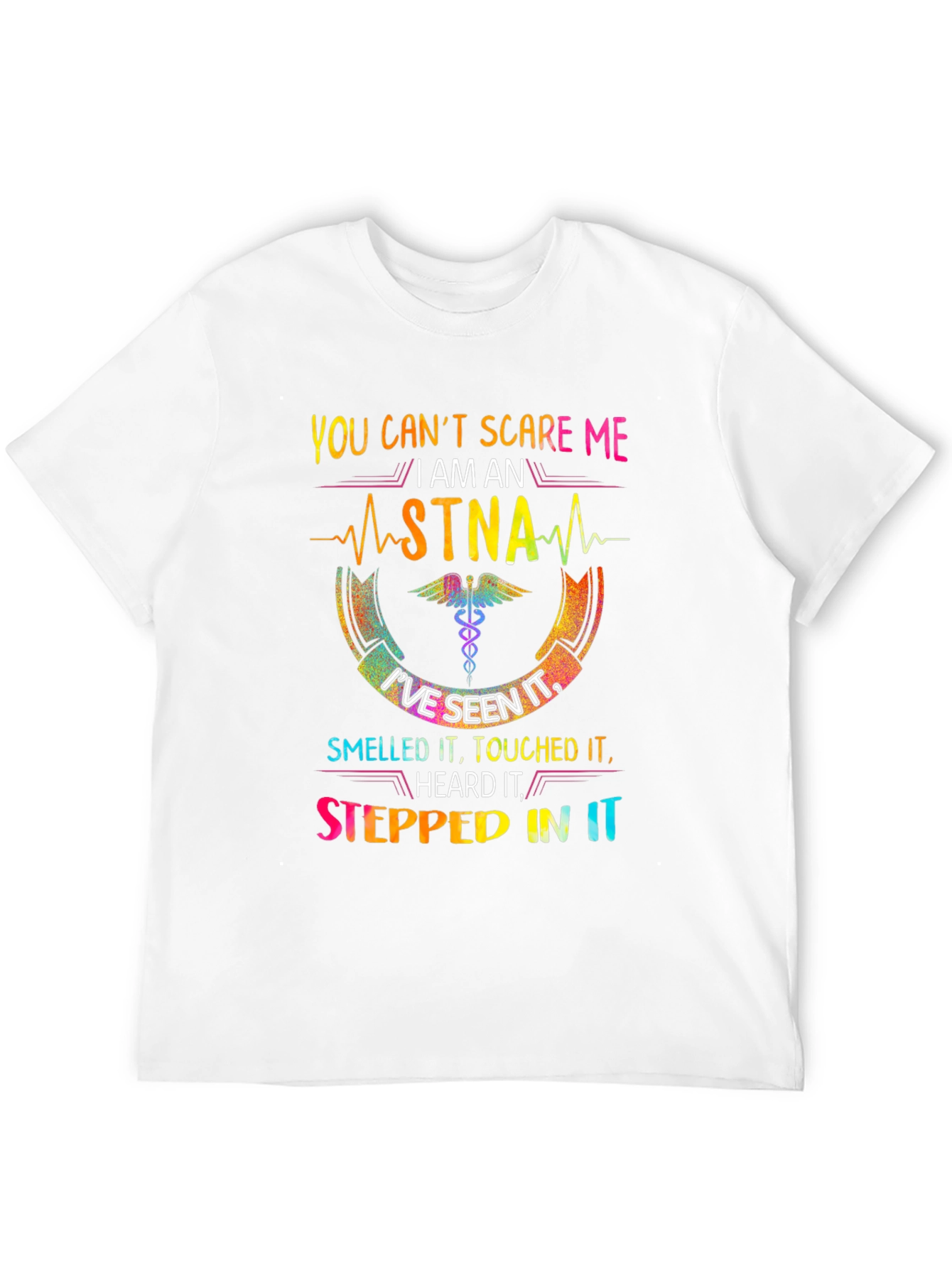 STNA Pride T-Shirt - Seen It All! Nurse Apparel