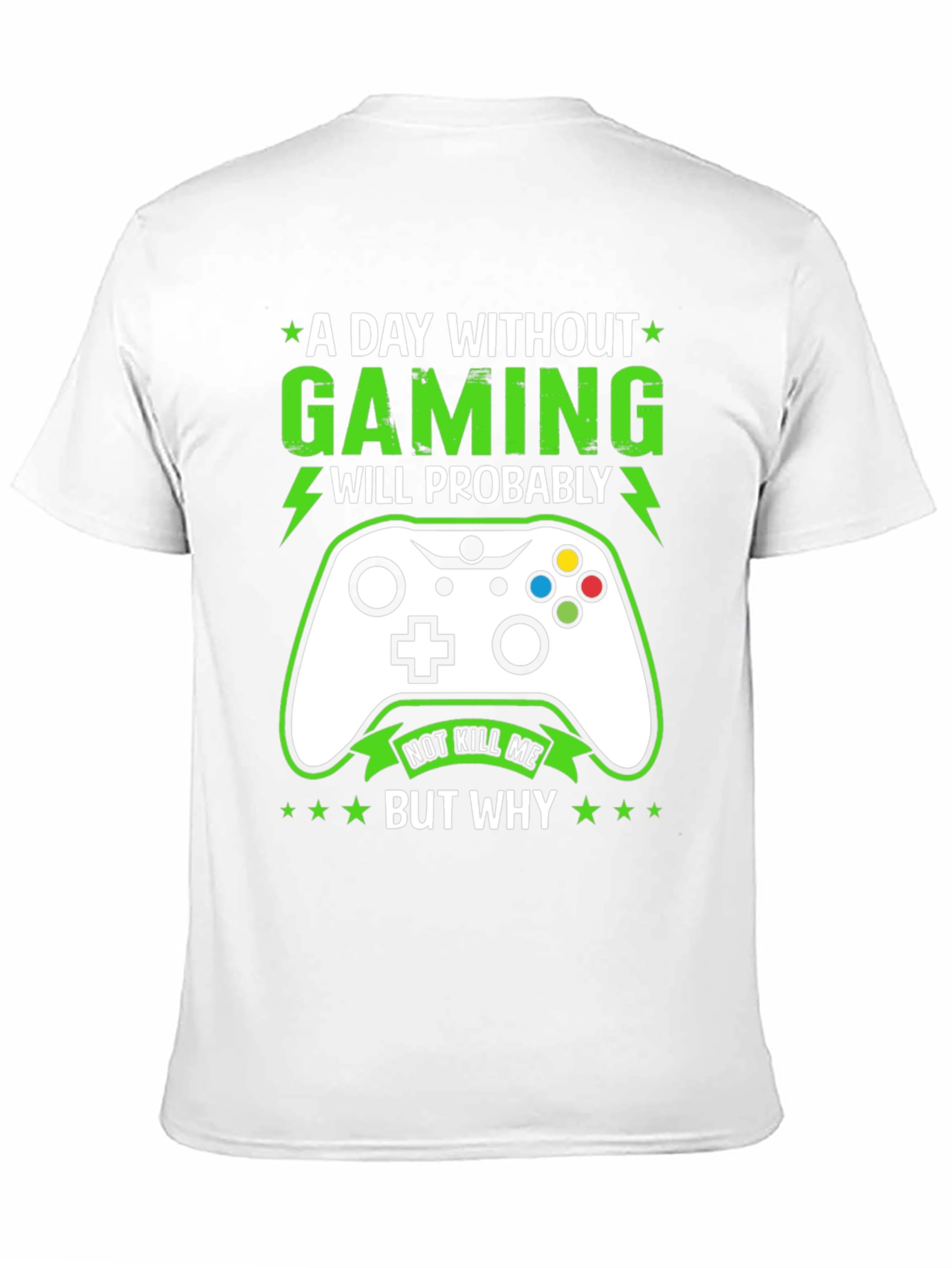 Funny Gamer T-Shirt: A Day Without Gaming