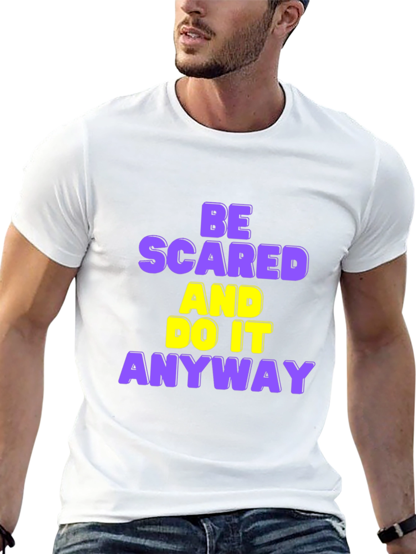 Be Scared and Do it Anyway T-Shirt