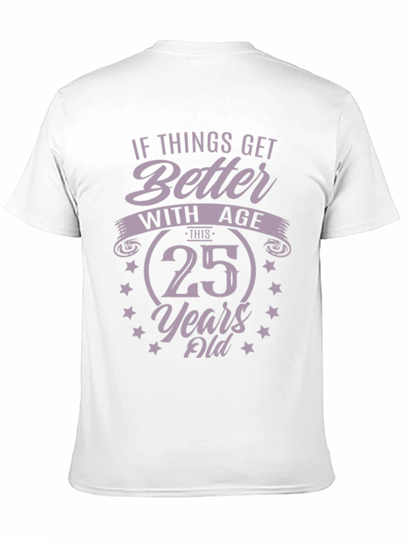 25th Birthday Humor Graphic Tee