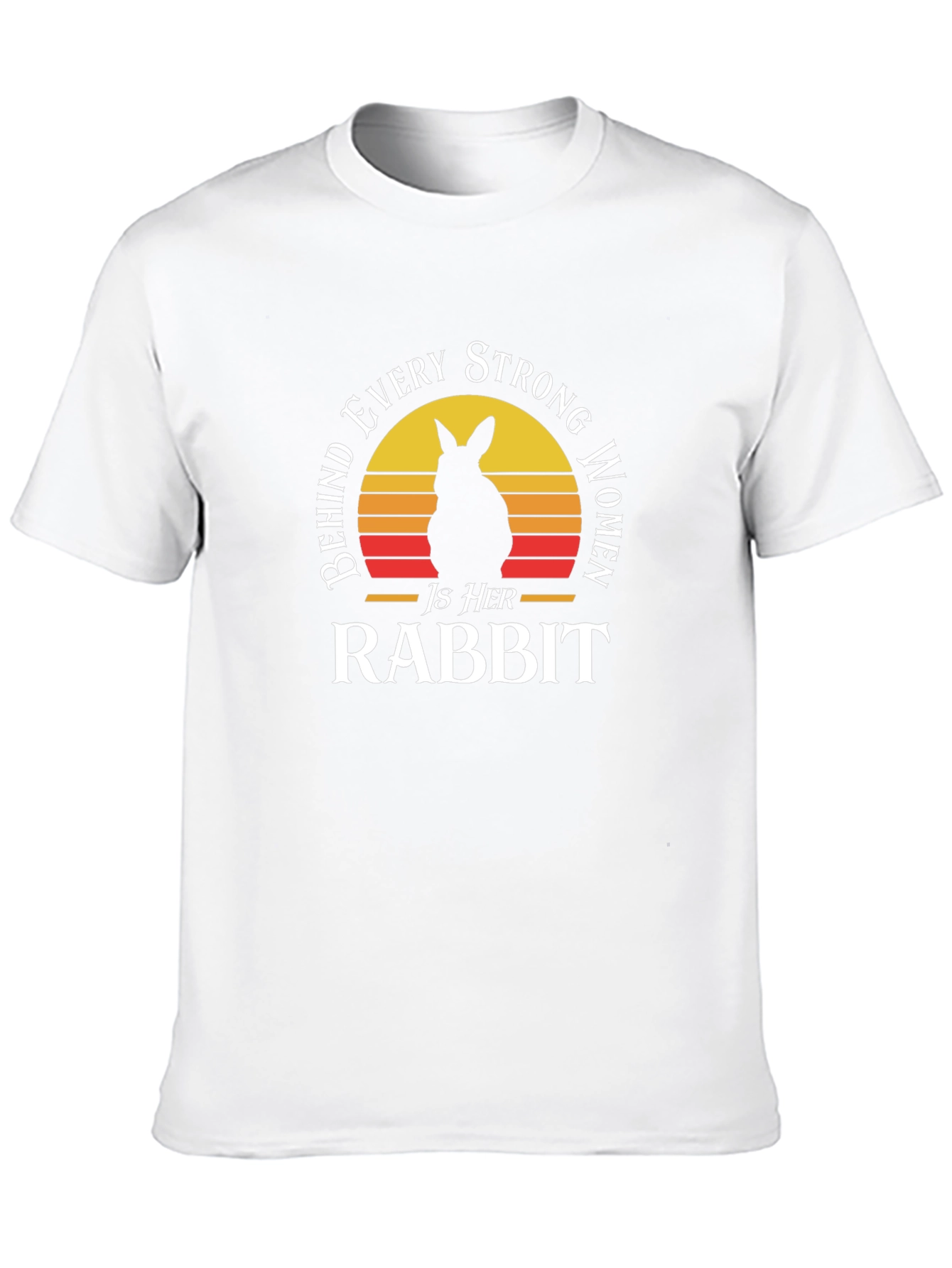 Behind Every Strong Woman Is Her Rabbit T-Shirt