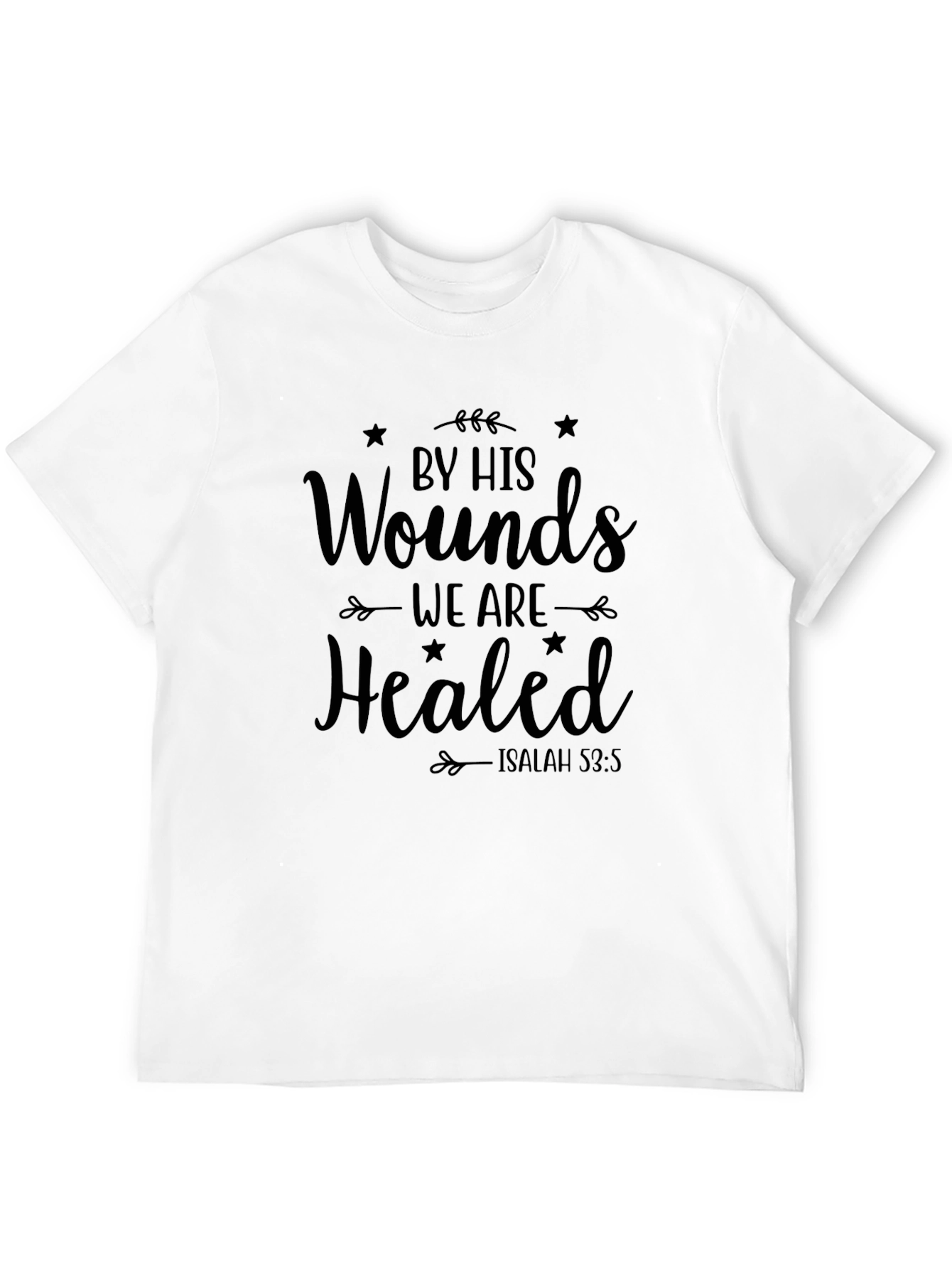 By His Wounds We Are Healed Graphic Tee