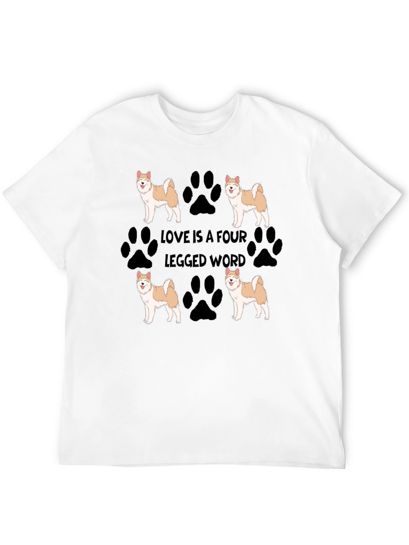 Love is a Four Legged Word Dog T-Shirt