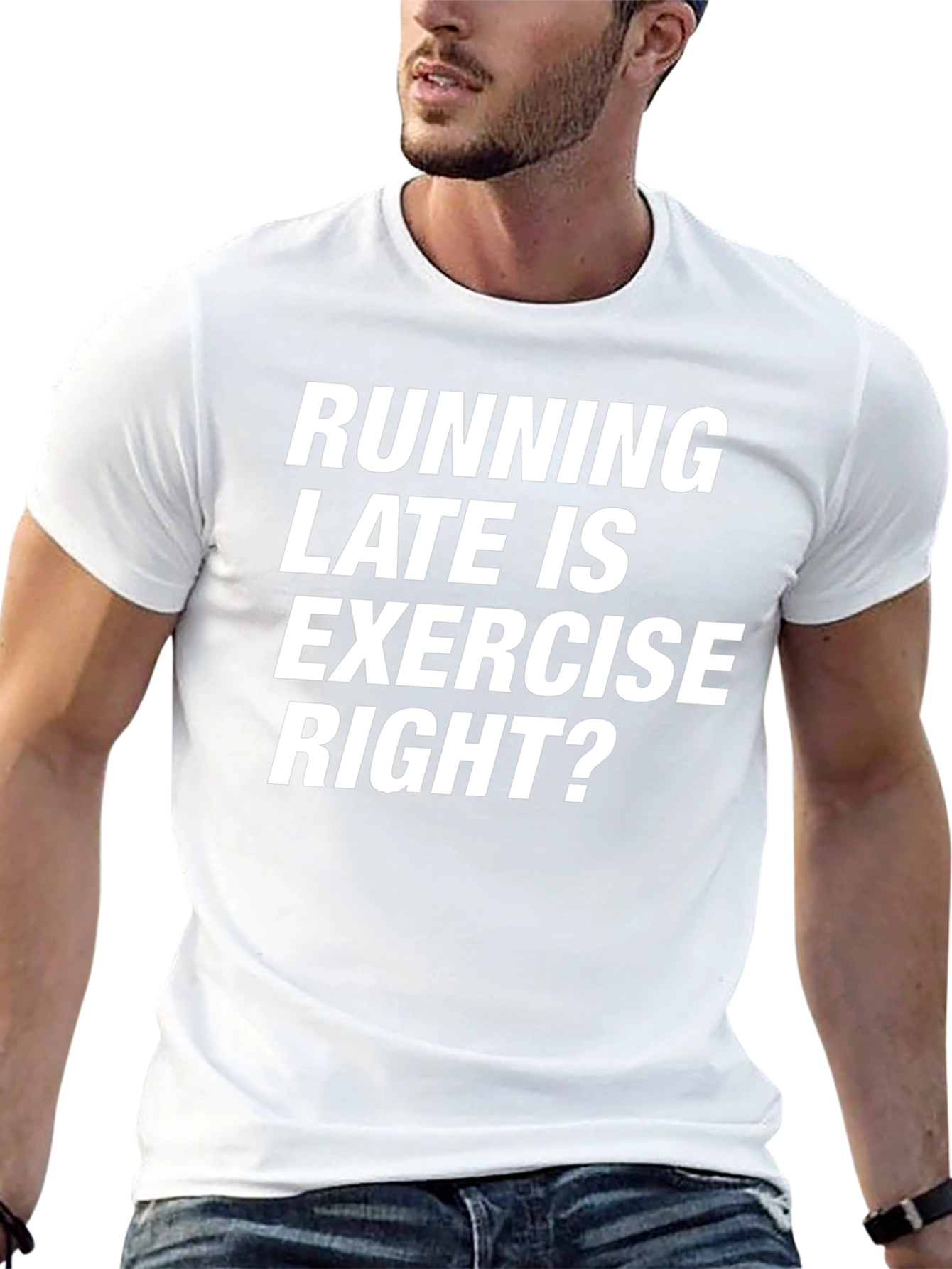 Funny Running Late T-Shirt - Exercise Right?