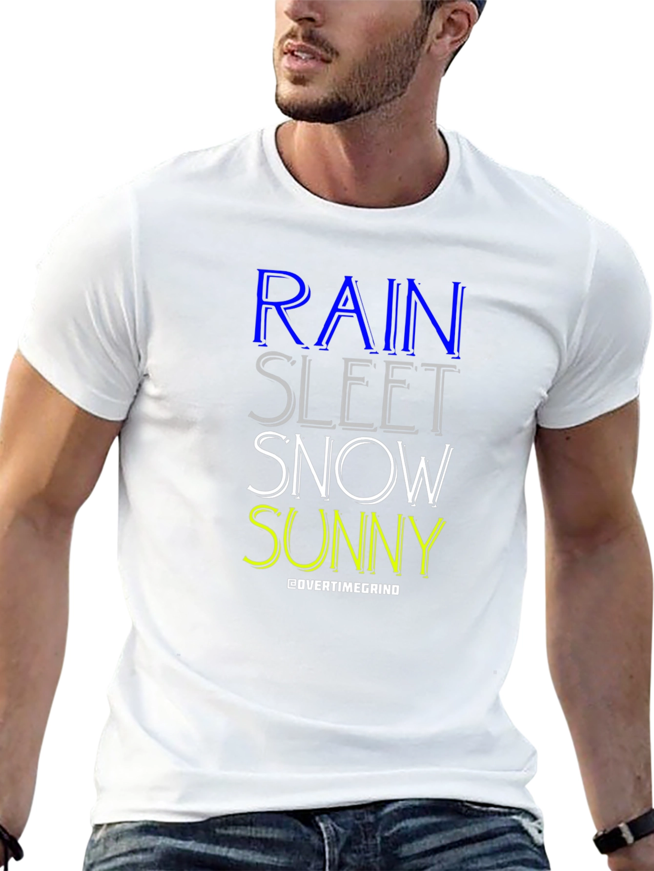 Rain Sleet Snow Sunny T-Shirt - OvertimeGrind