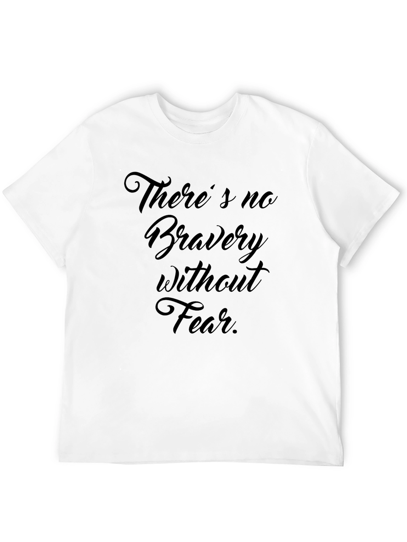 Theres No Bravery T-Shirt