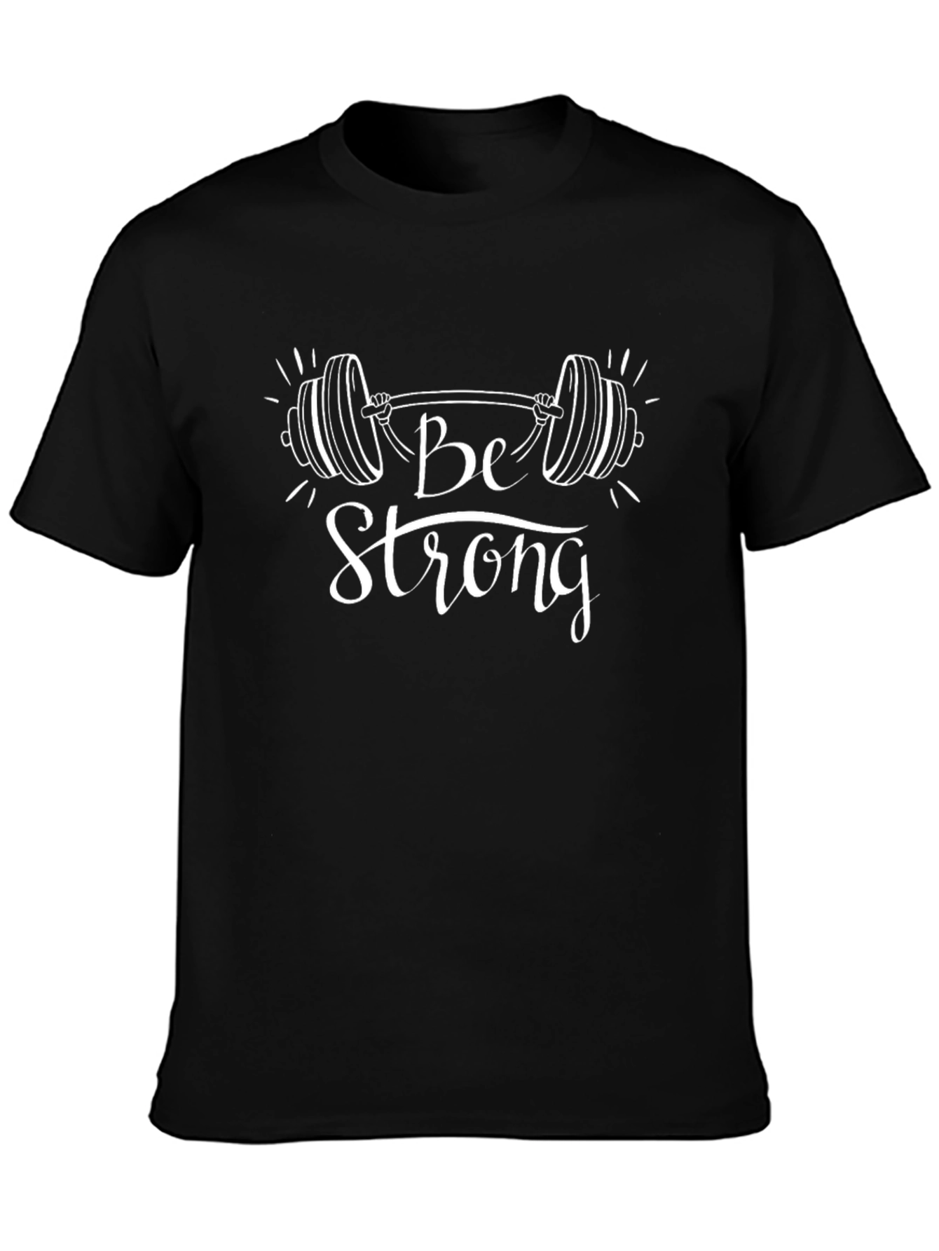 Be Strong Workout Graphic T-Shirt