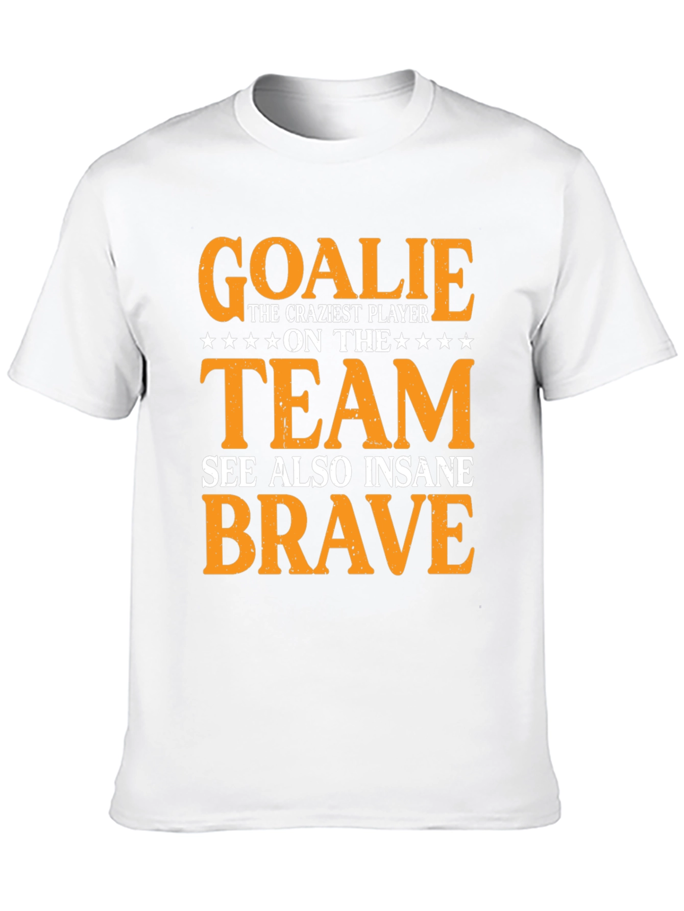 Goaltender T-Shirt - Crazy Brave Goalie Tee