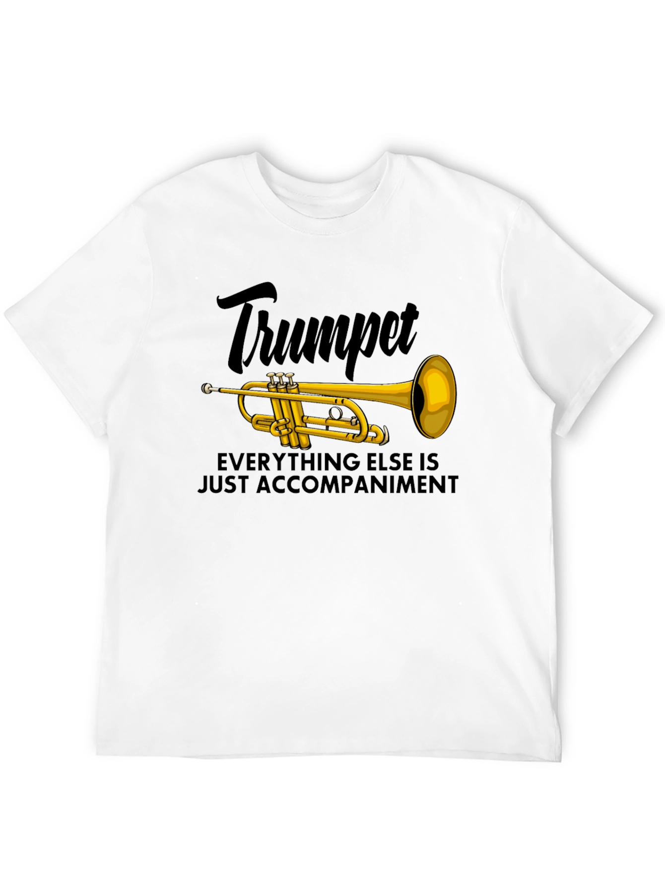 Trumpet Everything Else Accompaniment Graphic Tee