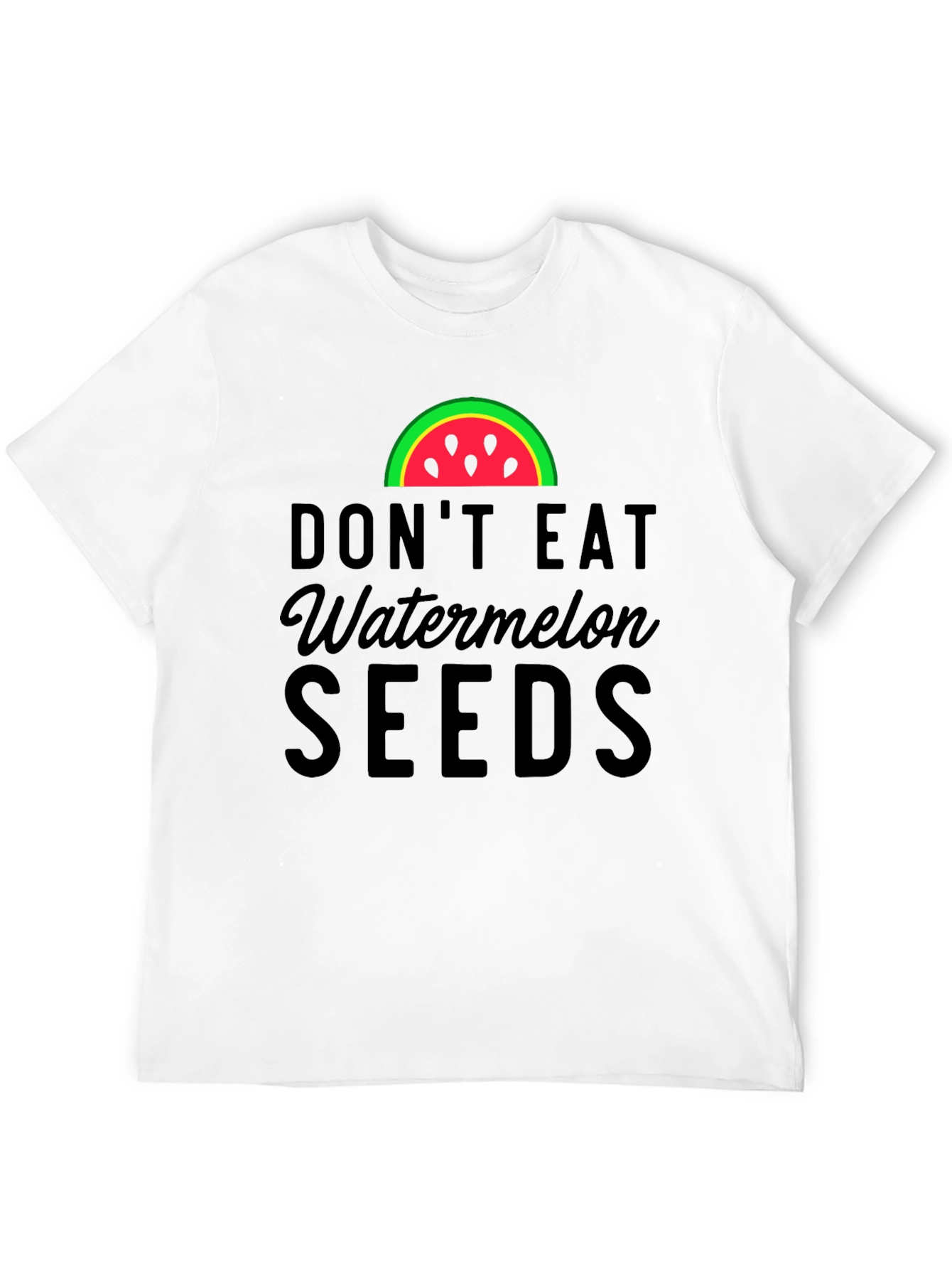Dont Eat Watermelon Seeds T-Shirt - Funny Graphic Tee