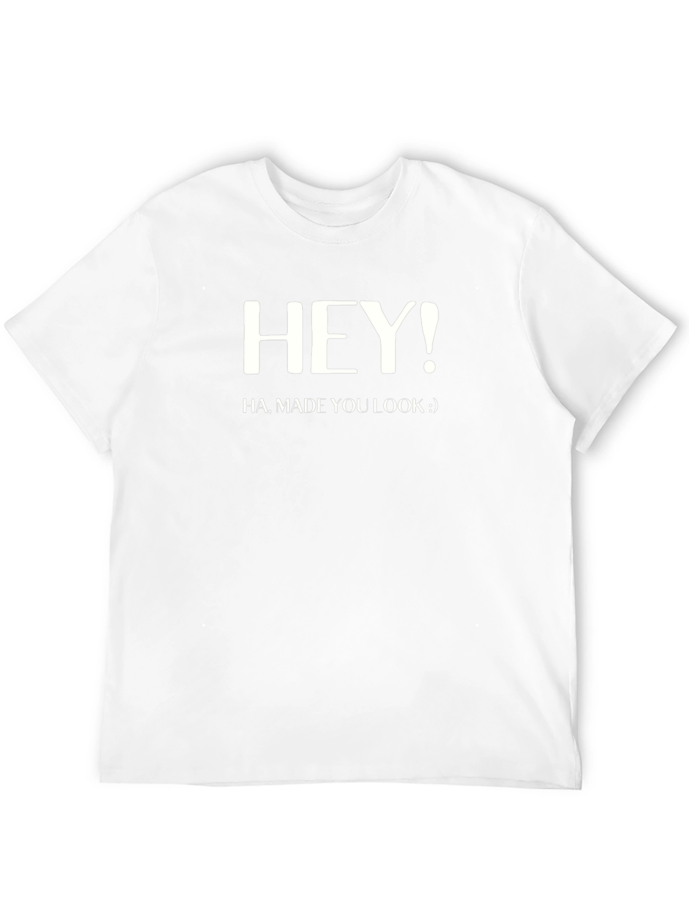 Hey! Made You Look Black T-Shirt