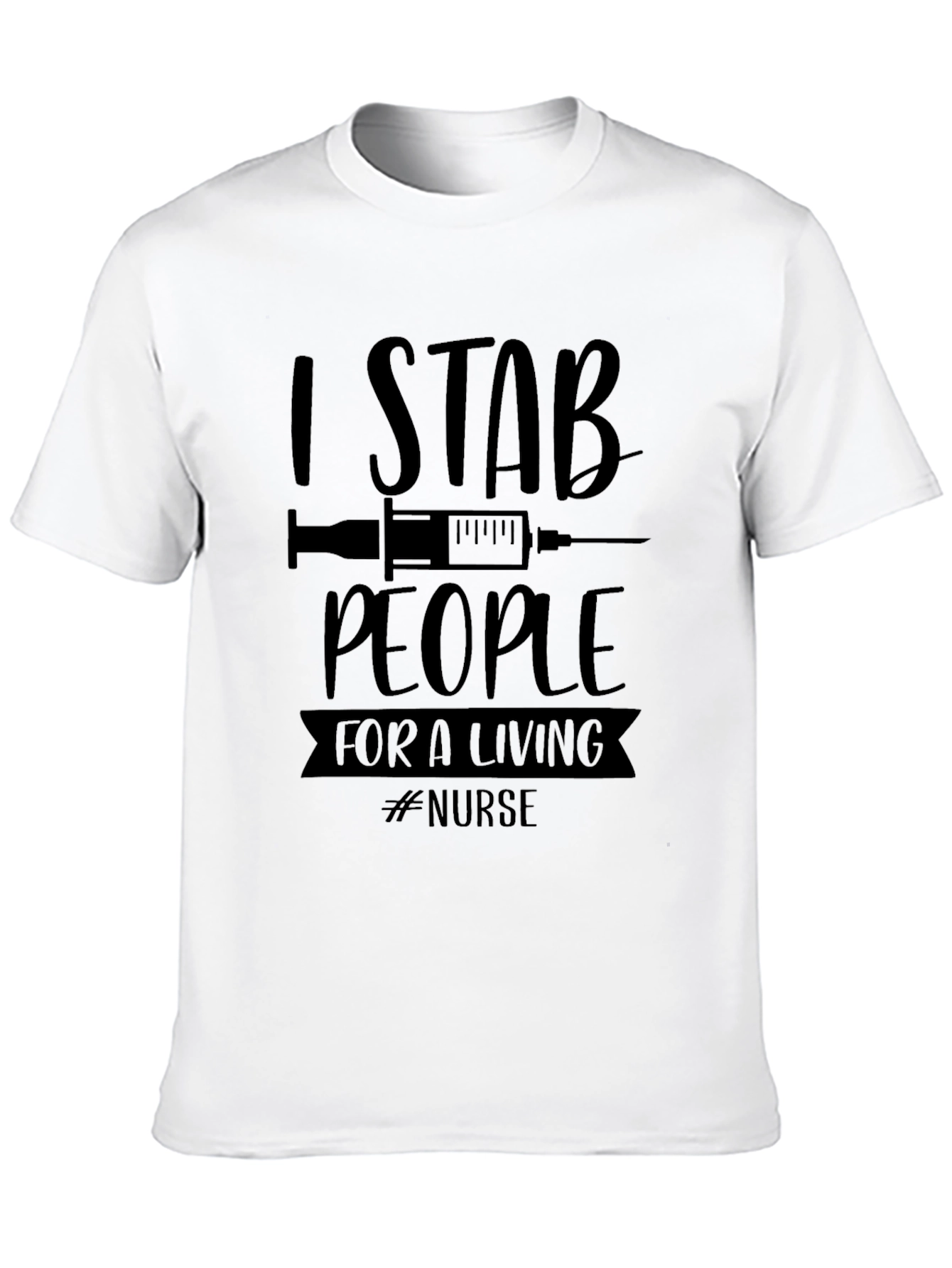 I Stab People for a Living Nurse T-Shirt