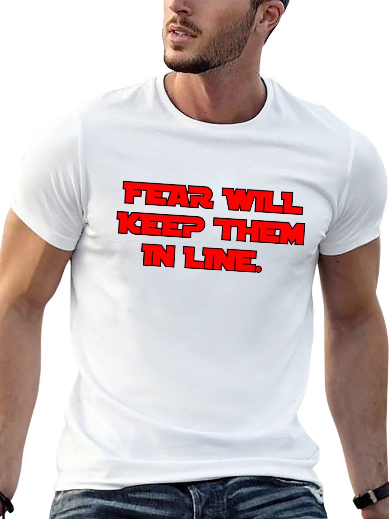 Fear Will Keep Them in Line T-Shirt
