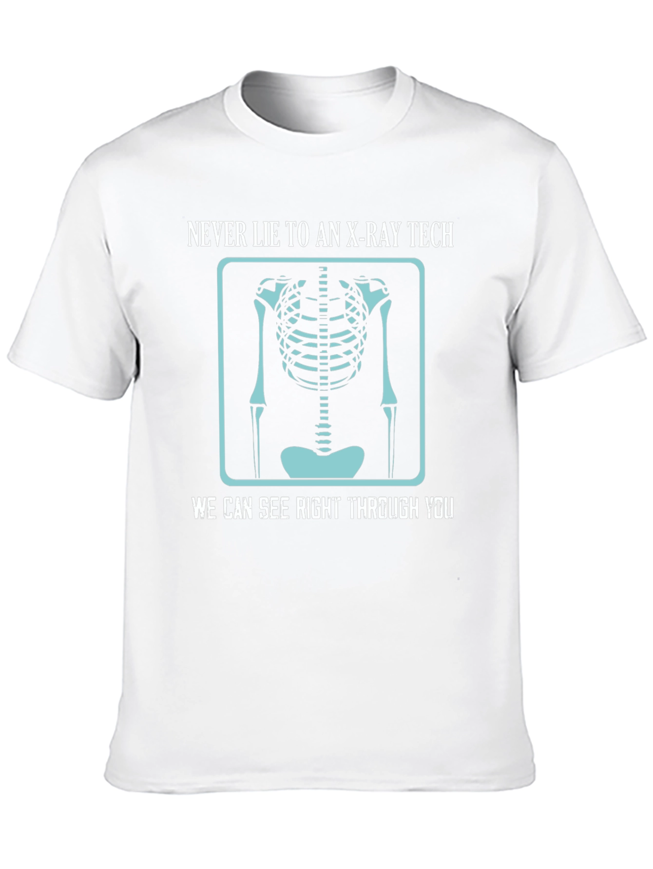 X-Ray Tech T-Shirt - See Right Through You!