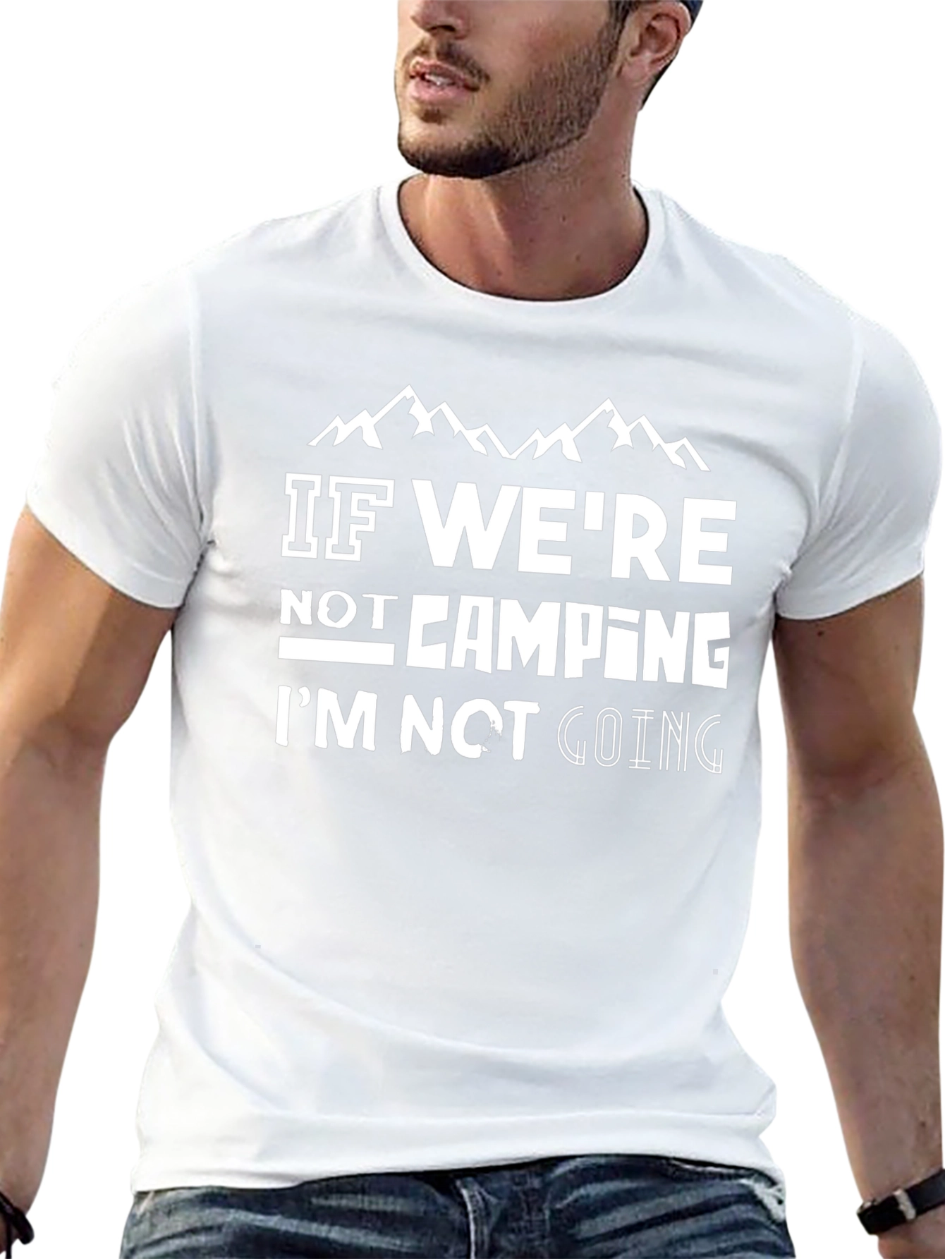 Camping Graphic Tee - If Were Not Camping T-Shirt
