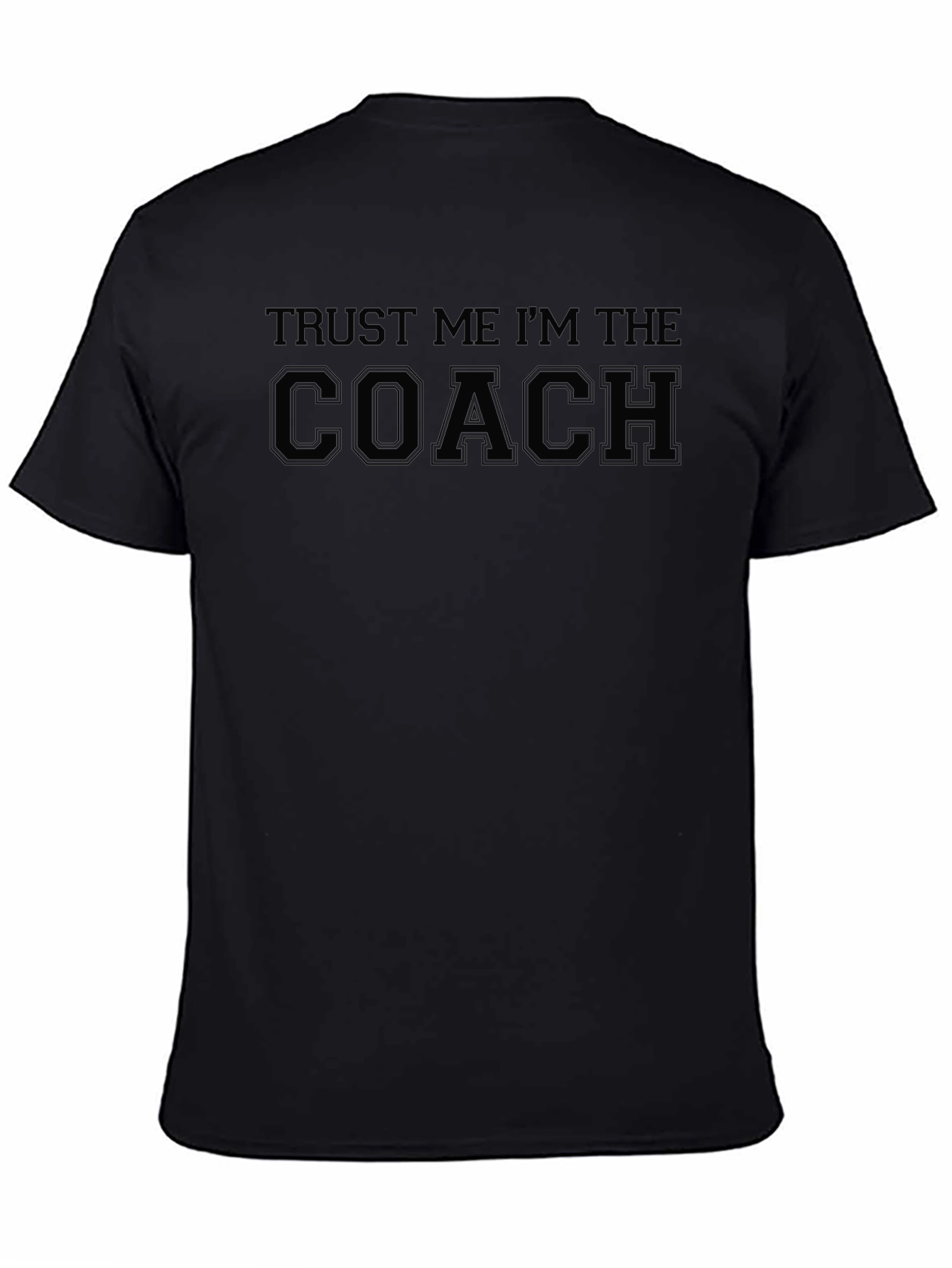 Trust Me Im The Coach Mens T-Shirt