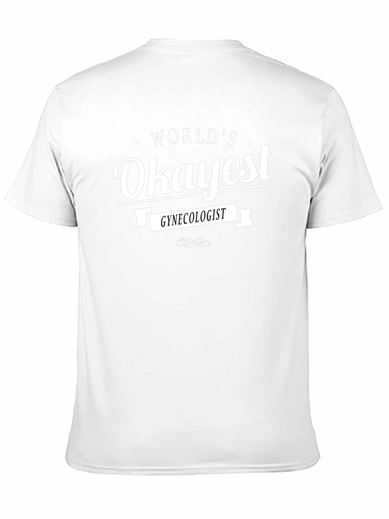 Worlds Okayest Gynecologist Black T-Shirt