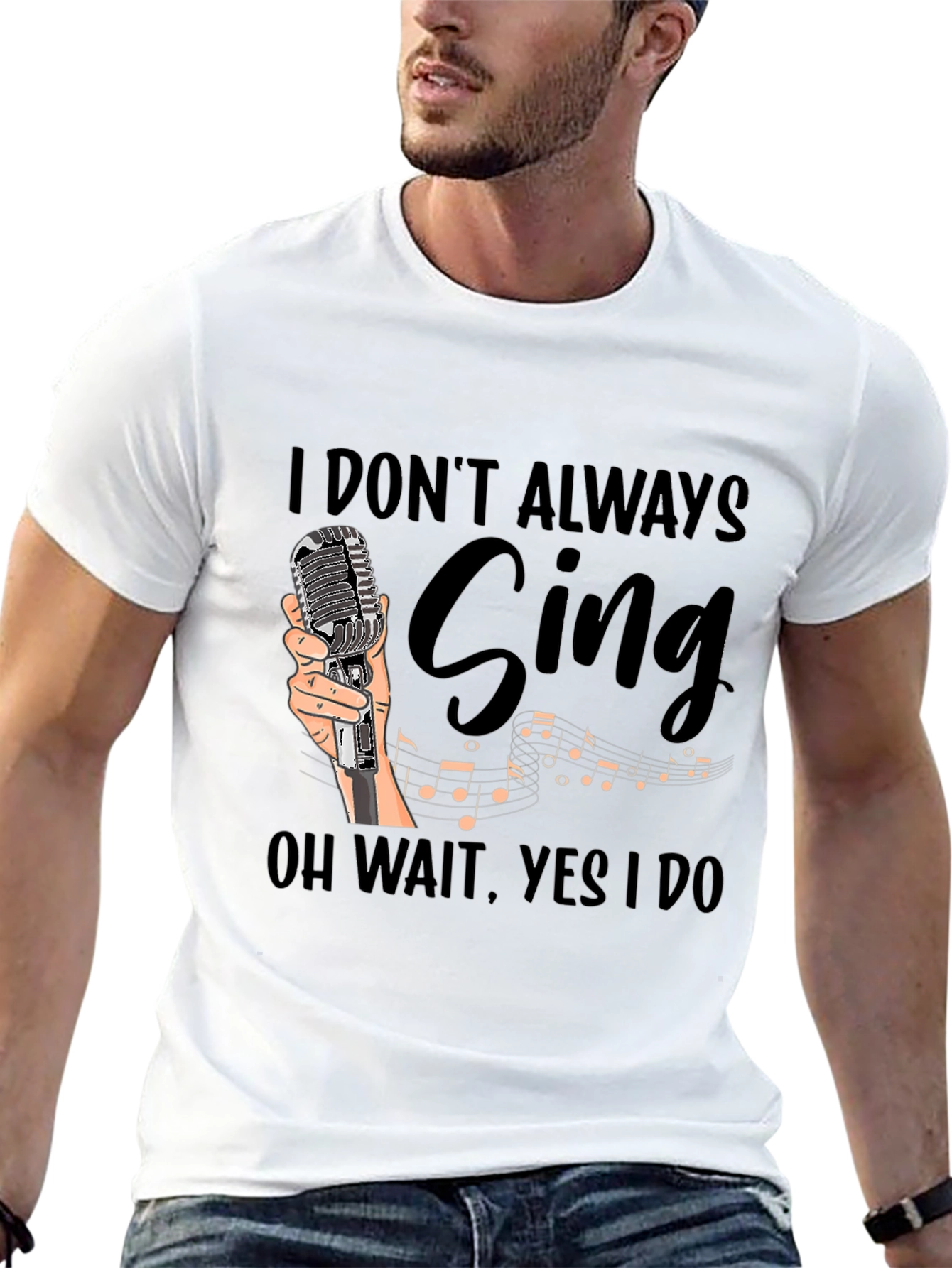 Funny Singer T-Shirt - I Dont Always Sing