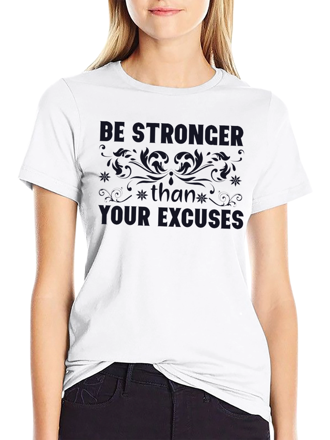 Be Stronger Than Your Excuses Black T-Shirt