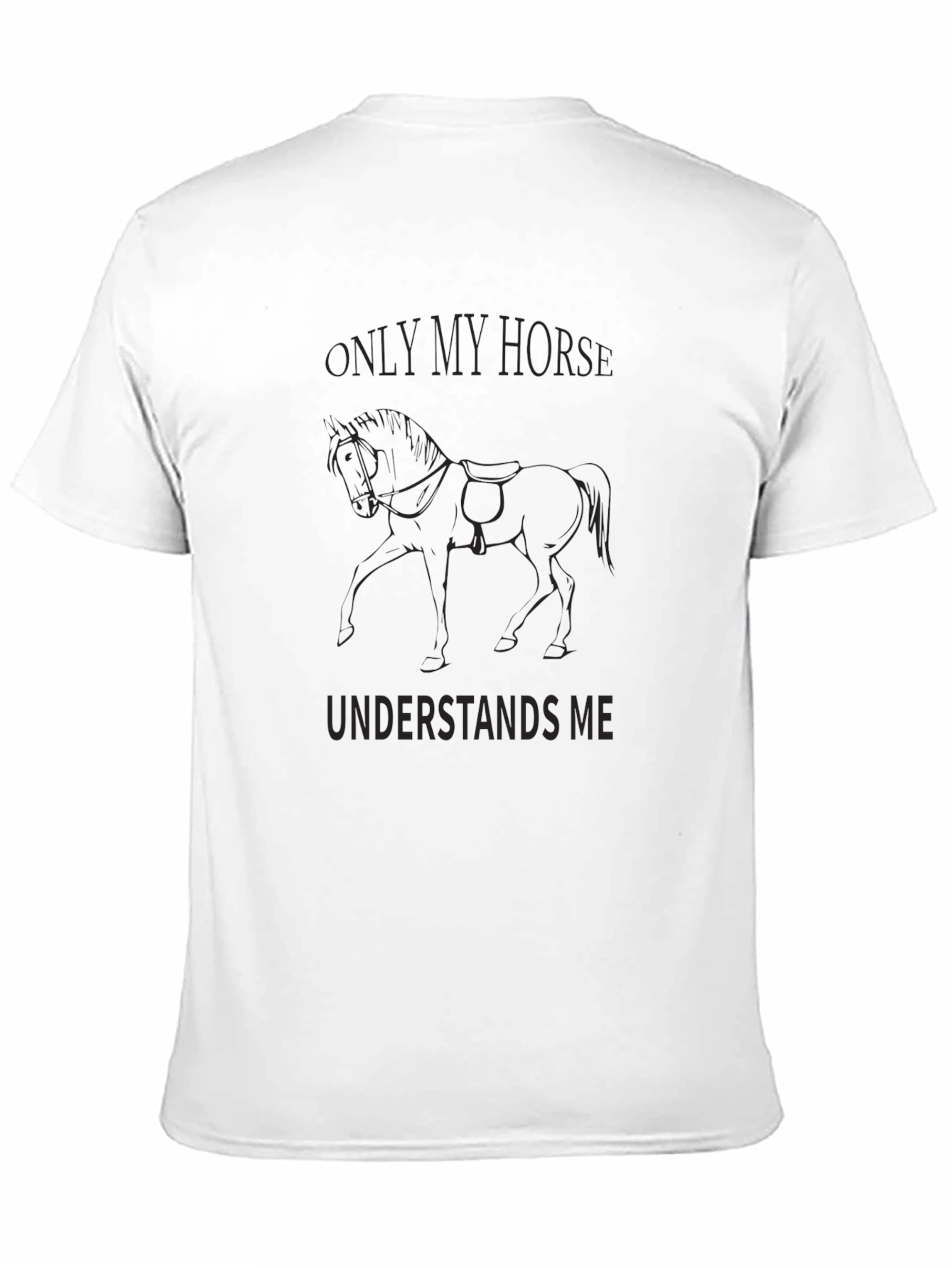 Only My Horse Understands Me Graphic Tee