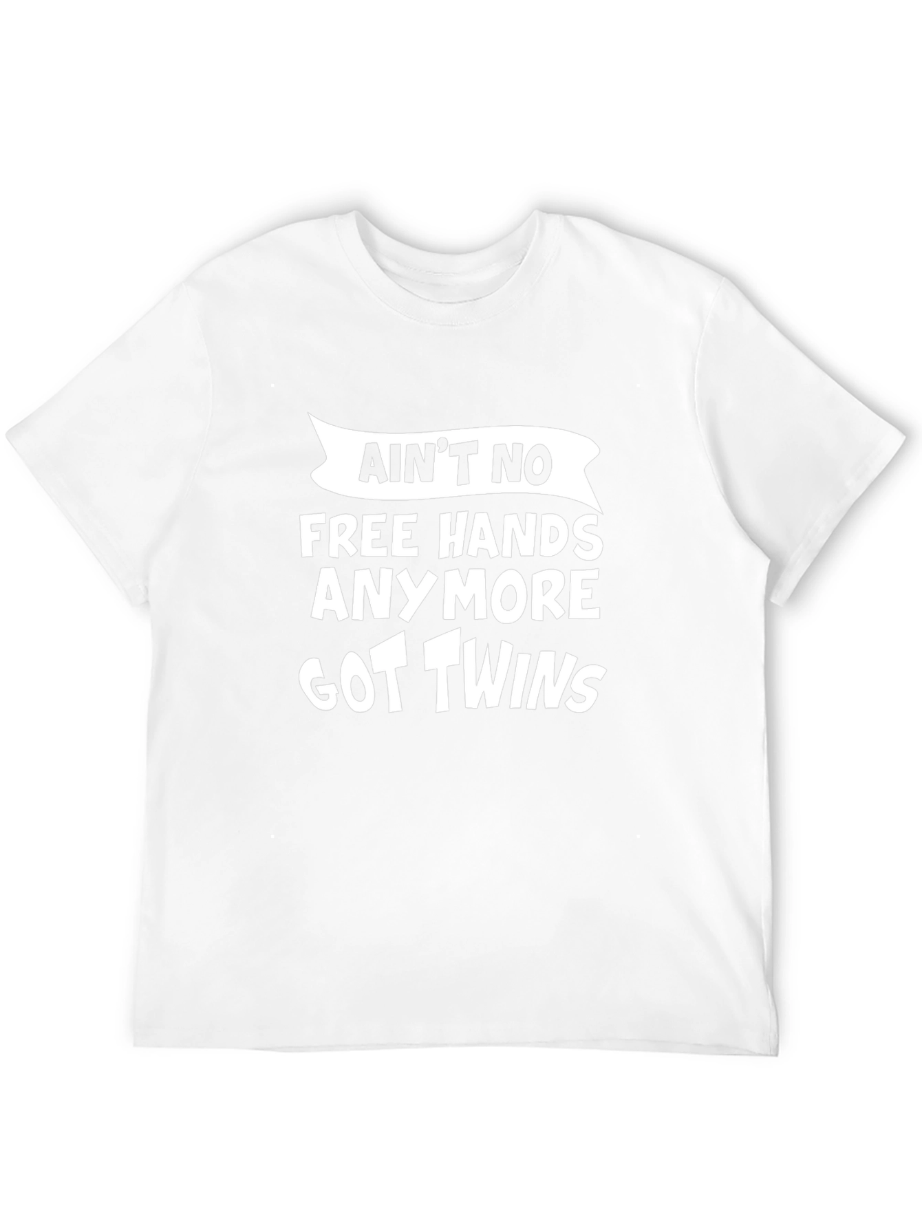 Aint No Free Hands Got Twins Black T-Shirt