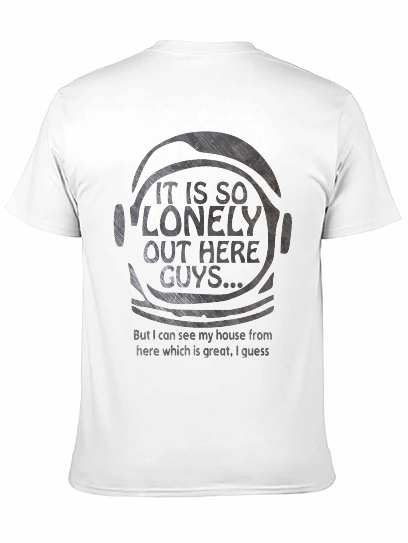 Lonely Astronaut T-Shirt - Space Humor Tee