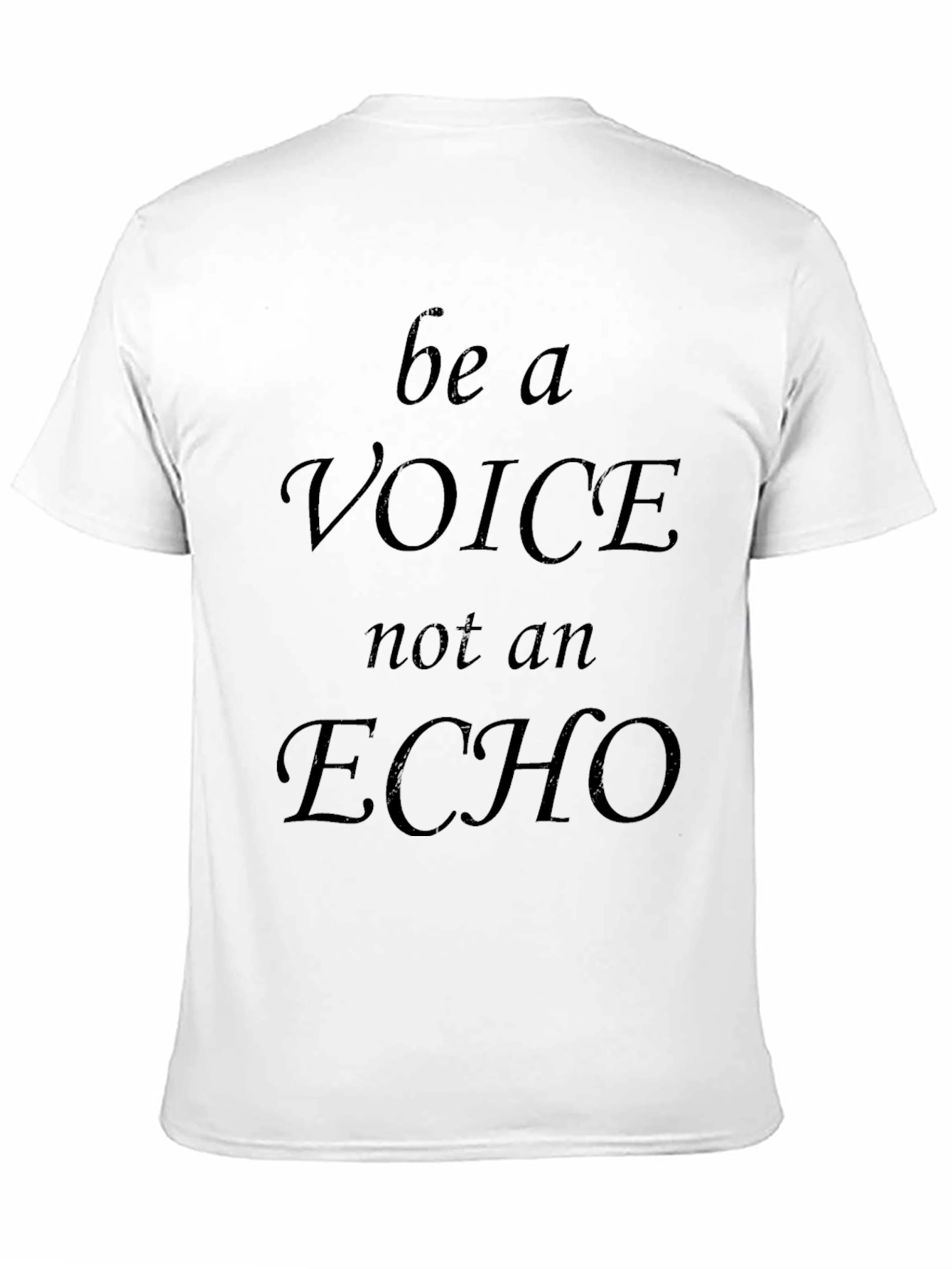 Be a Voice Not an Echo Graphic T-Shirt
