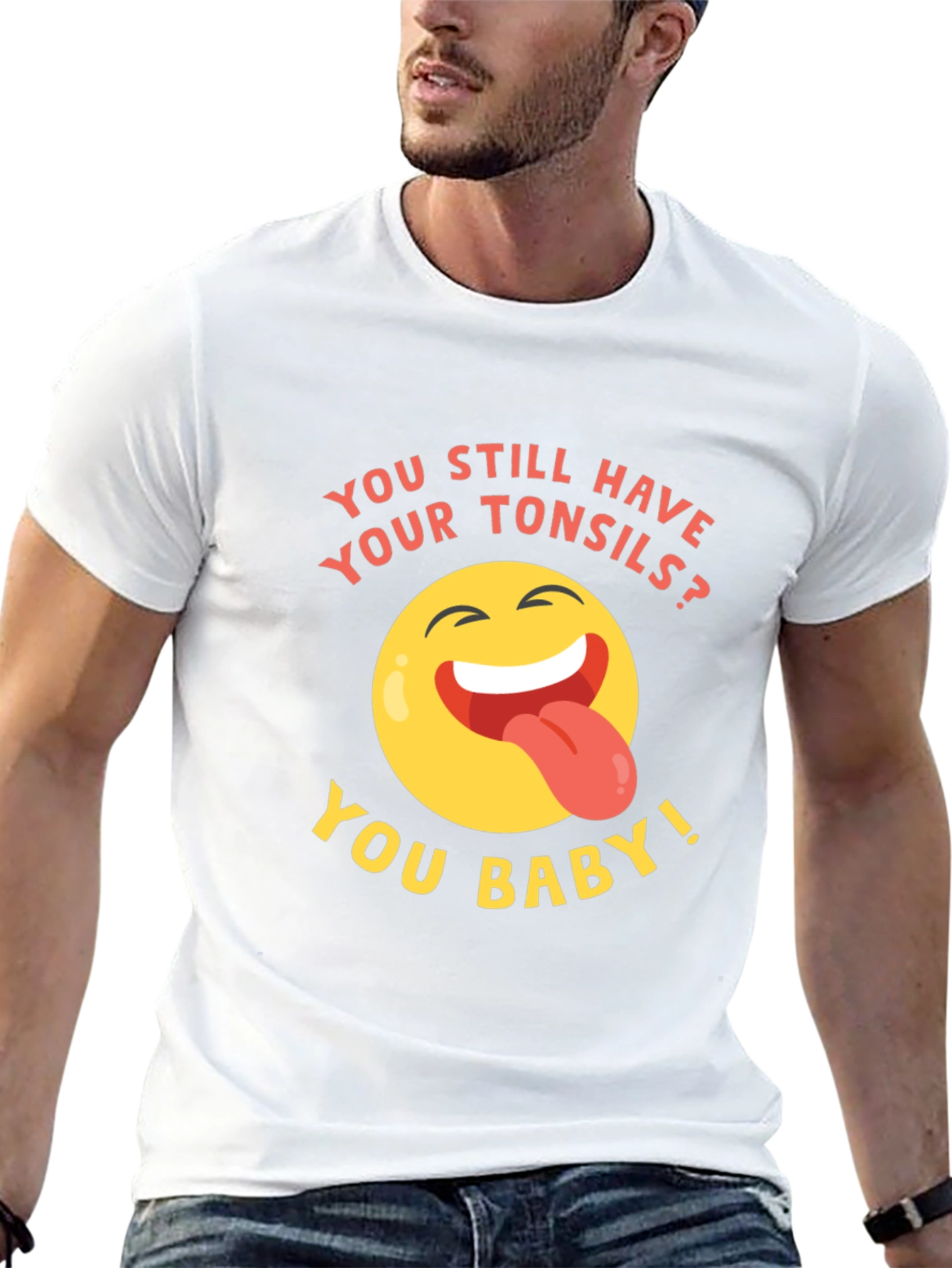 Tonsils? You Baby! Funny Graphic T-Shirt