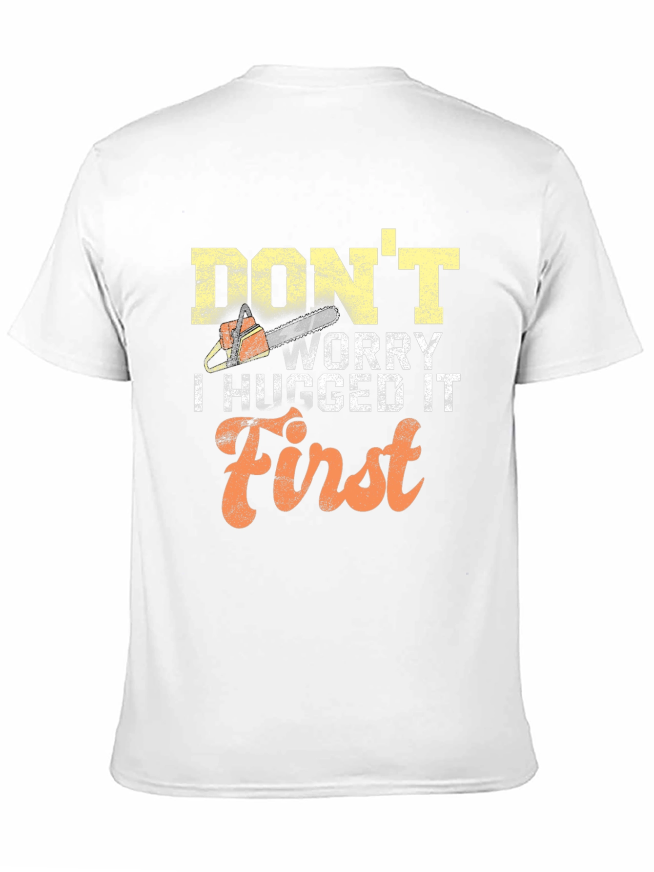Dont Worry I Hugged It First Mens T-Shirt