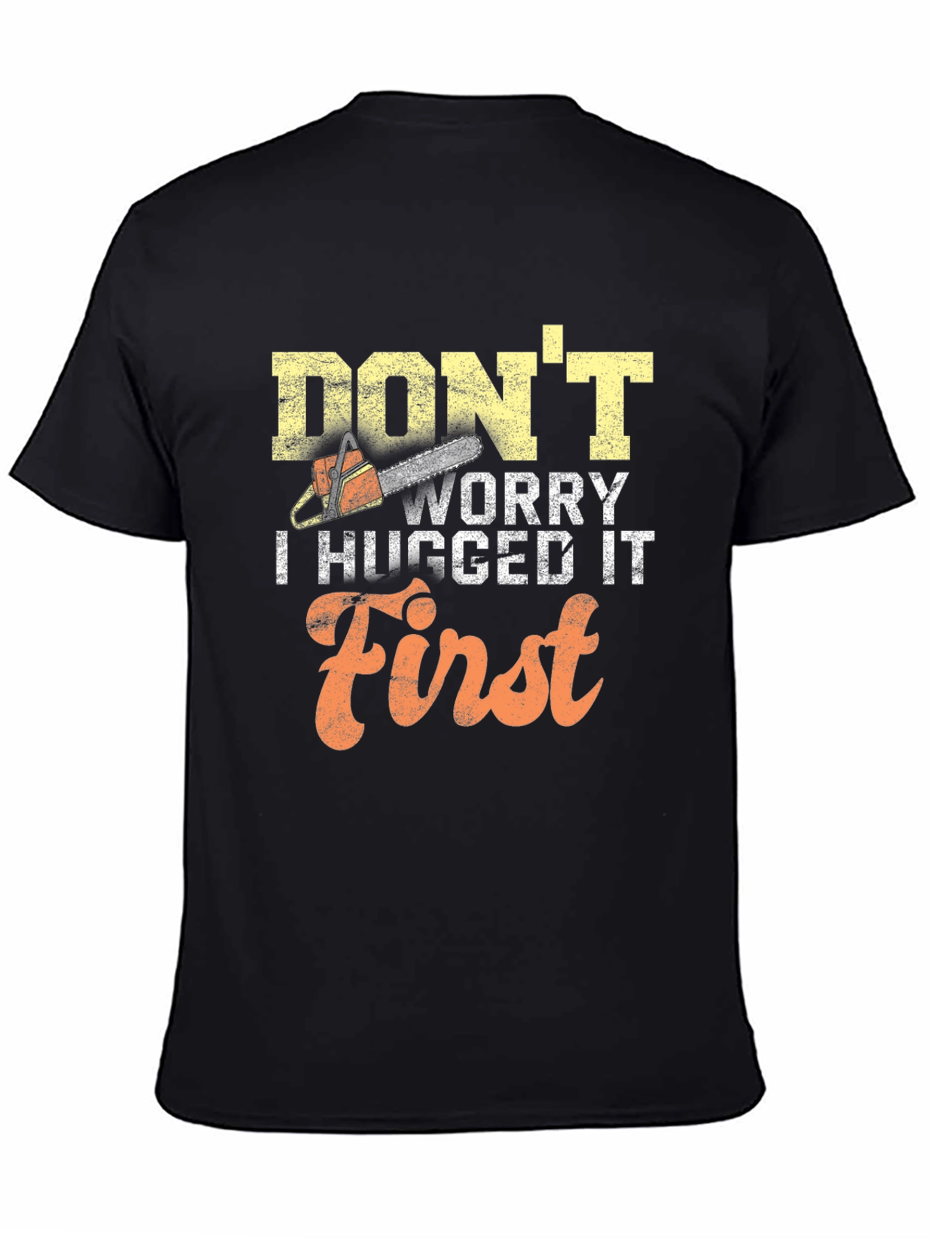 Dont Worry I Hugged It First Mens T-Shirt