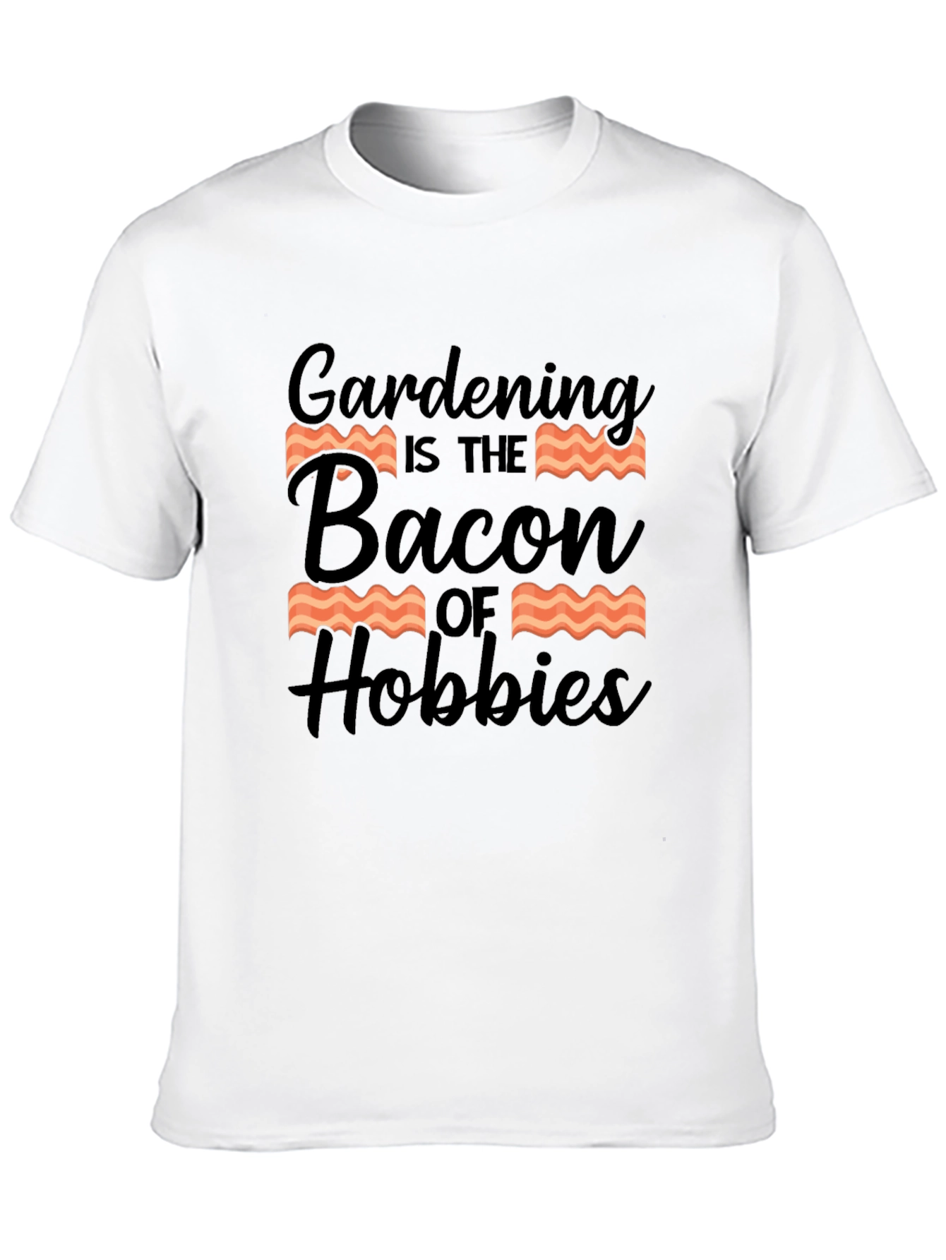 Gardening is the Bacon of Hobbies T-Shirt