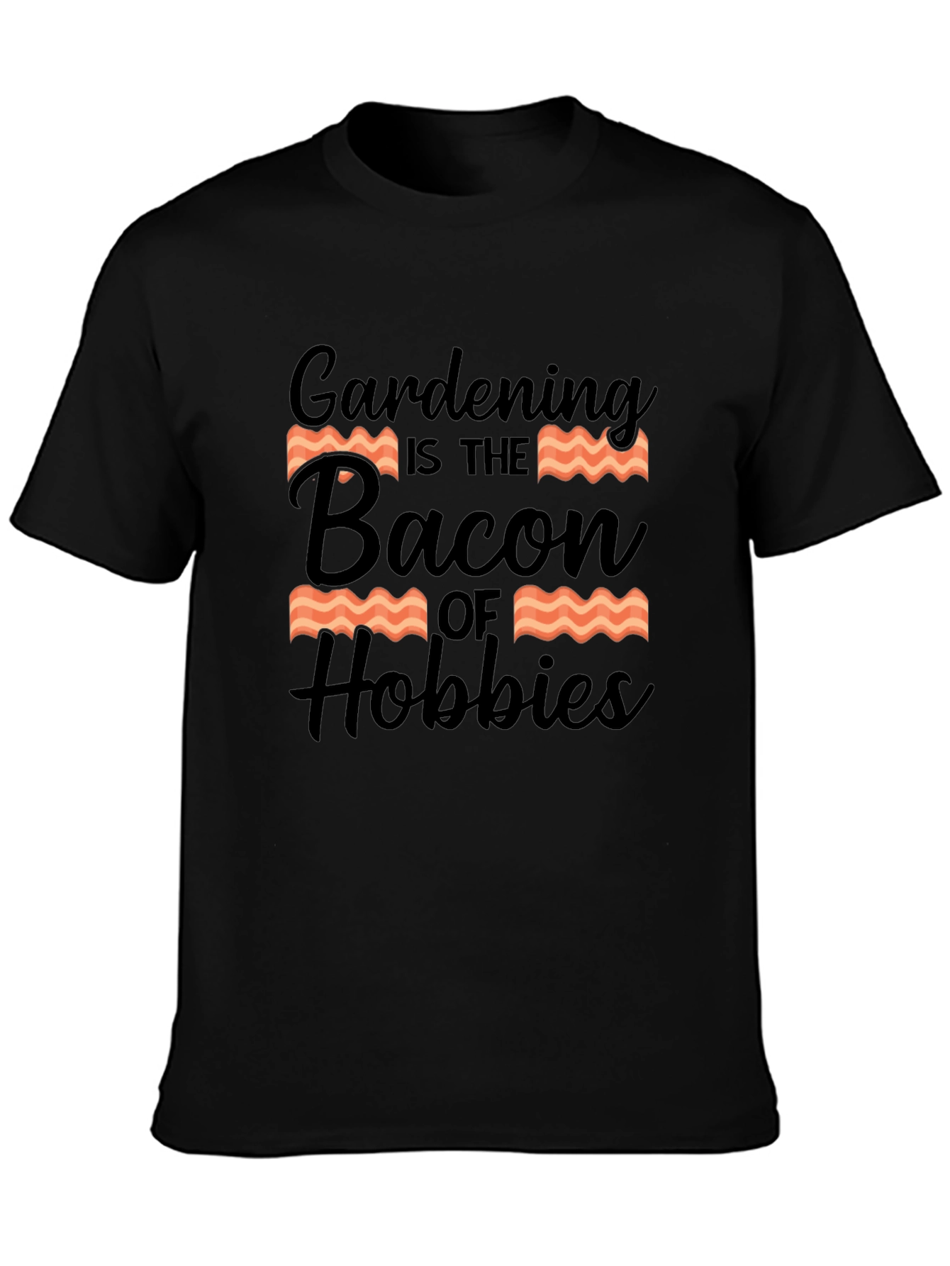 Gardening is the Bacon of Hobbies T-Shirt