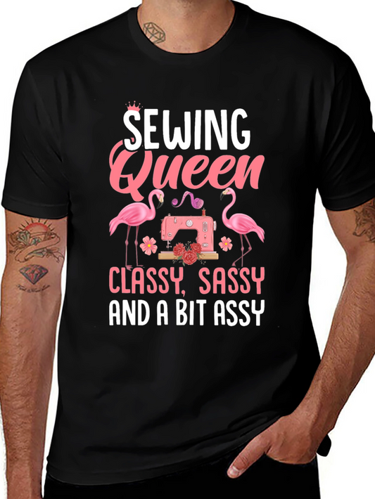 Sewing Queen T-Shirt - Classy Sassy & A Bit Assy