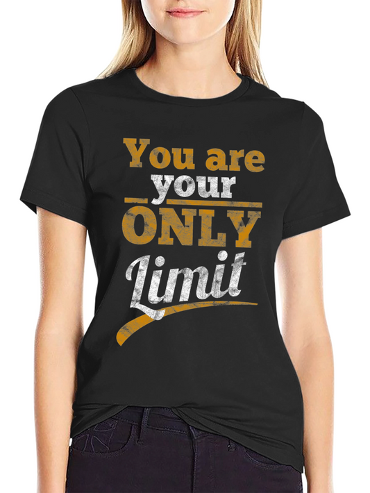 Inspirational You are your ONLY Limit Black T-Shirt